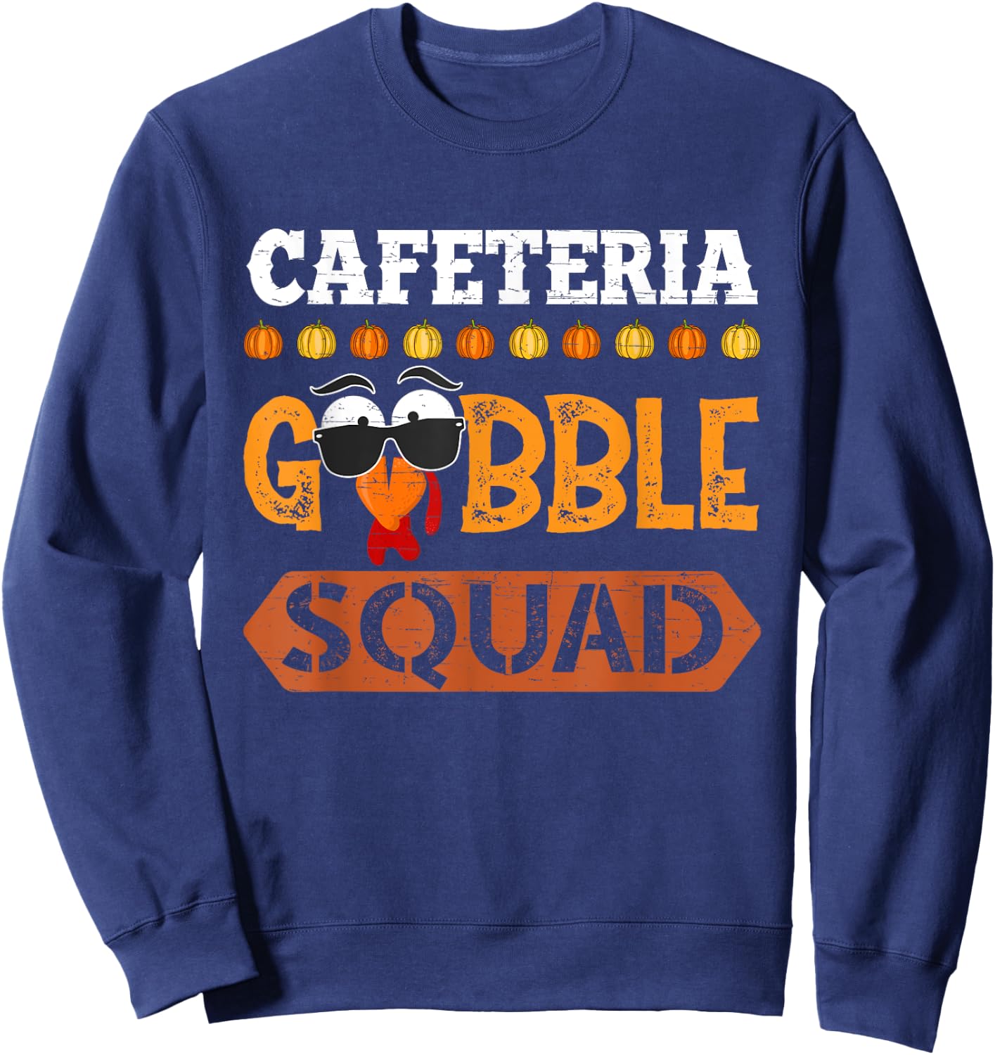 Cafeteria Gobble Squad Turkey Thanksgiving Lunch Lady Sweatshirt - Sweatshirt | Navy
