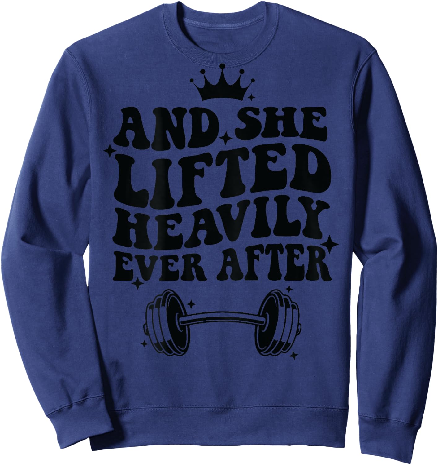 And She Lifted Heavily Ever After Sweatshirt - Sweatshirt | Navy