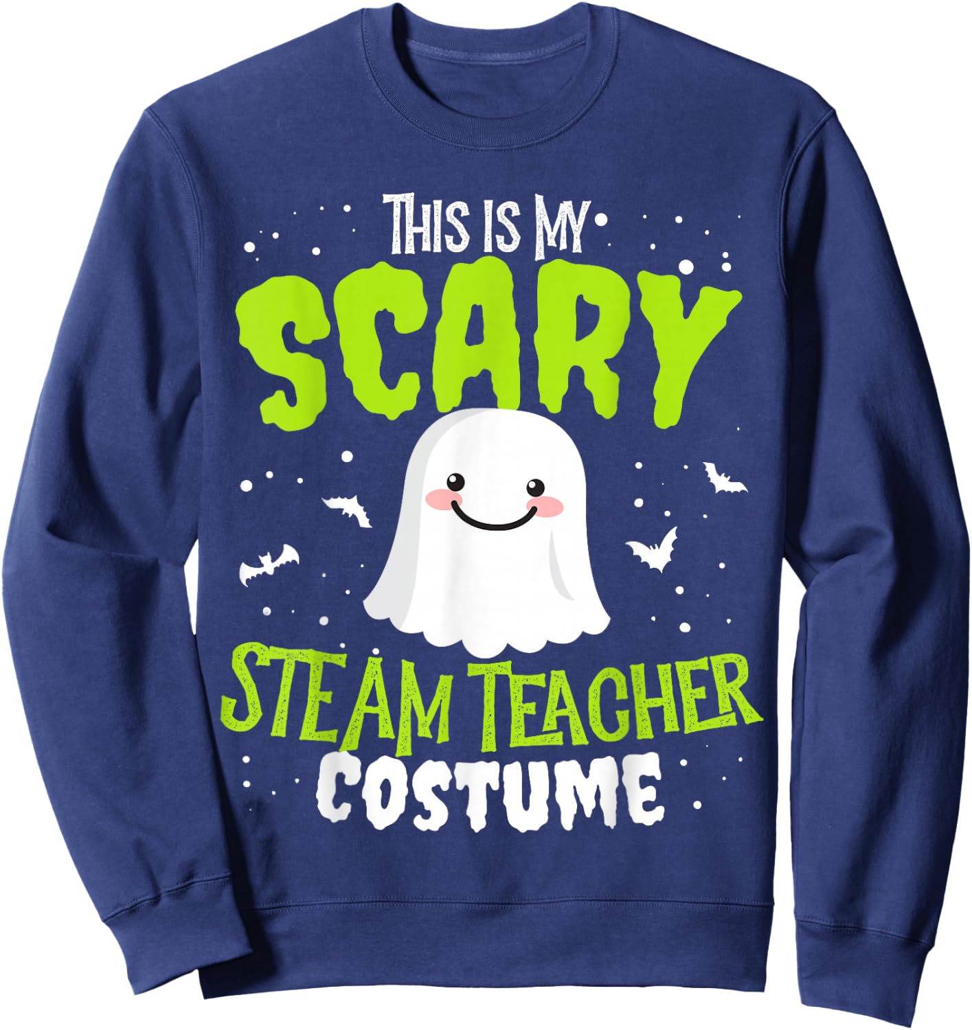 Funny Halloween This is my Scary STEaM Teacher Custome Men Women Kids Sweatshirt - Sweatshirt | Navy