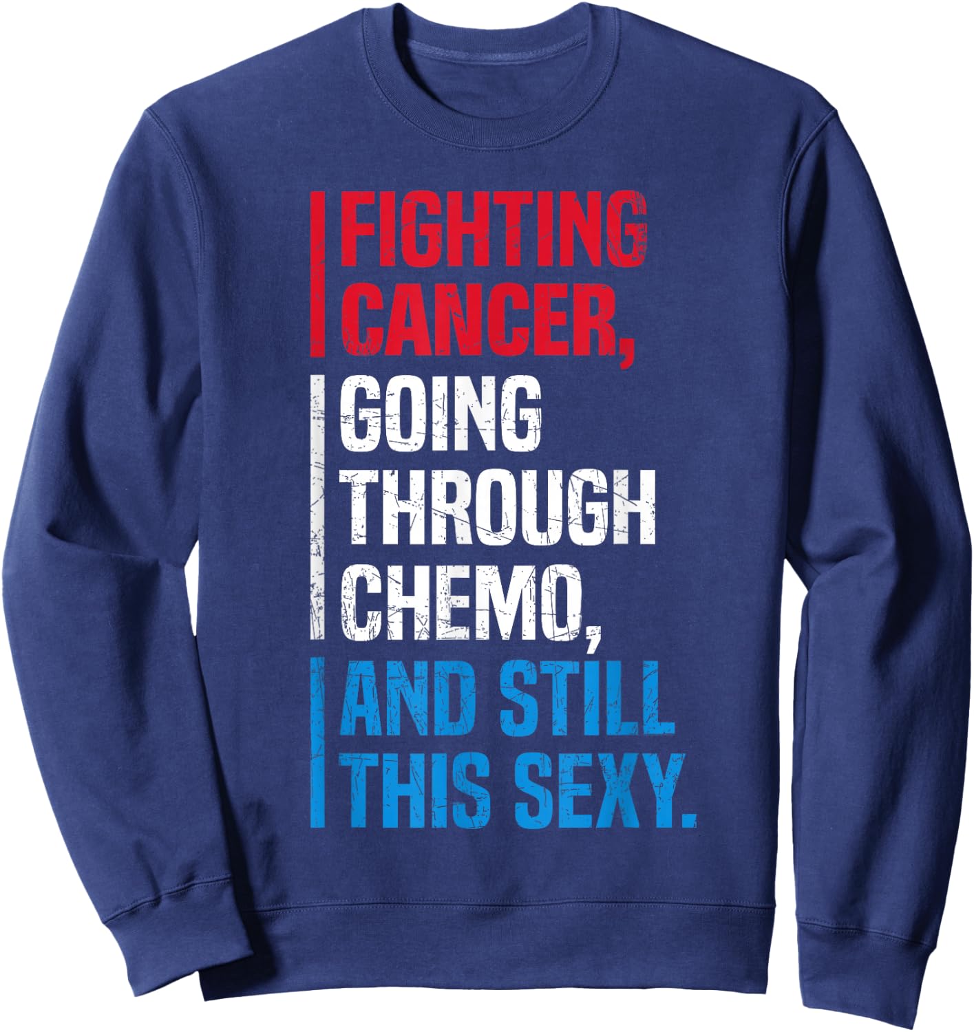 SOMMAS Inspirational Quote Chemo Patient Funny Cancer Fighter Sweatshirt - Sweatshirt | Navy