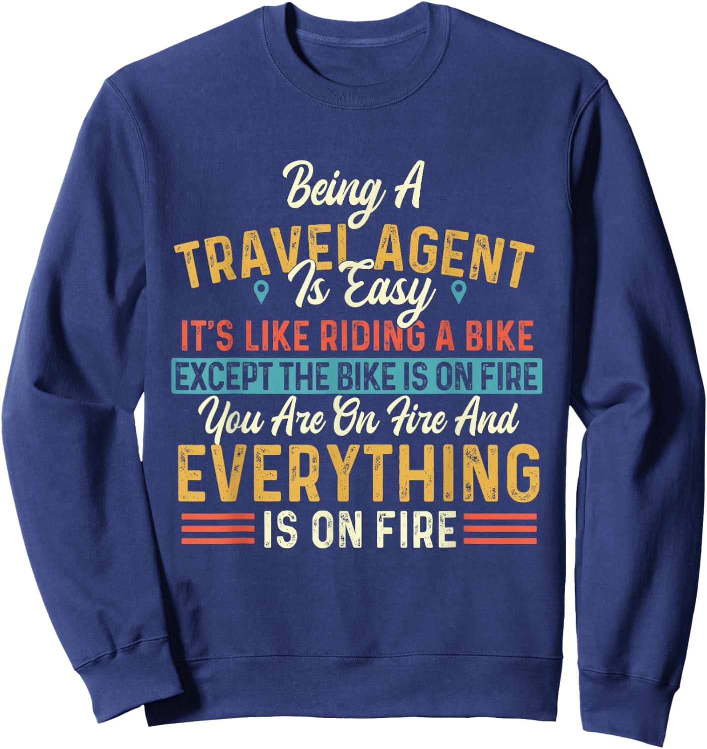 Being A Travel Agent Is Easy Like Riding Bike - Agency Staff Sweatshirt - Sweatshirt | Navy
