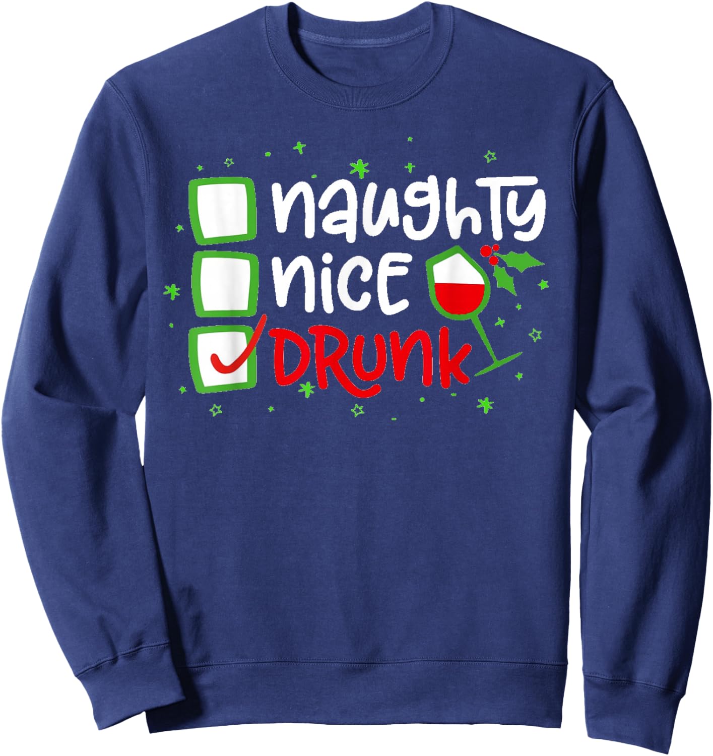 Nice Naughty Drunk Christmas List Xmas Santa Claus Drinking Sweatshirt - Sweatshirt | Navy