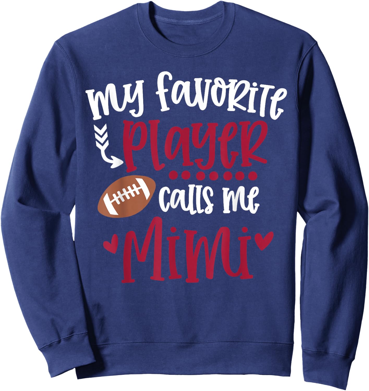 My Favorite Football Player Calls Me Mimi Football Mimi Sweatshirt - Sweatshirt | Navy