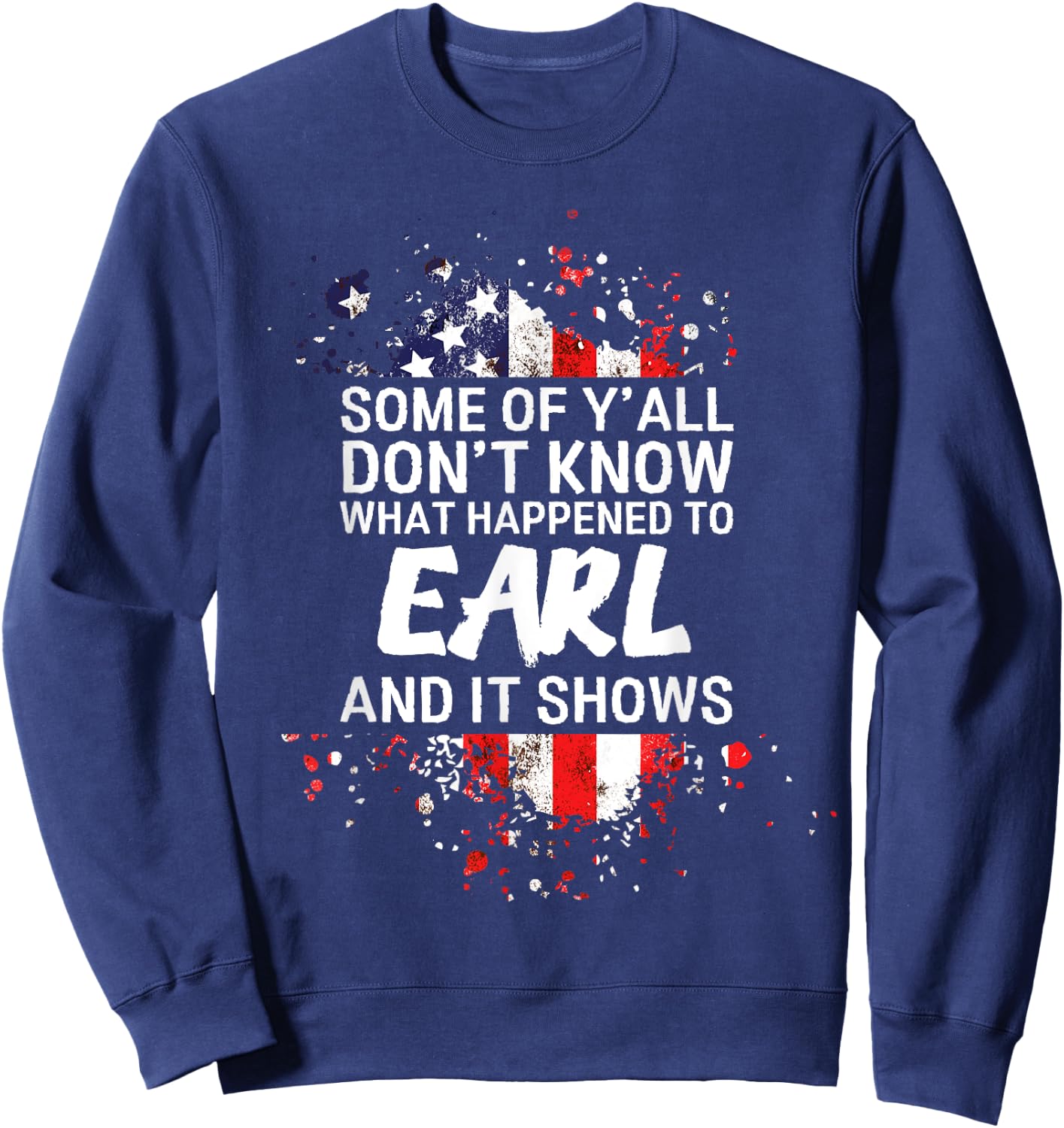 Some of Y'all Don't Know What Happened to Earl Sweatshirt - Sweatshirt | Navy
