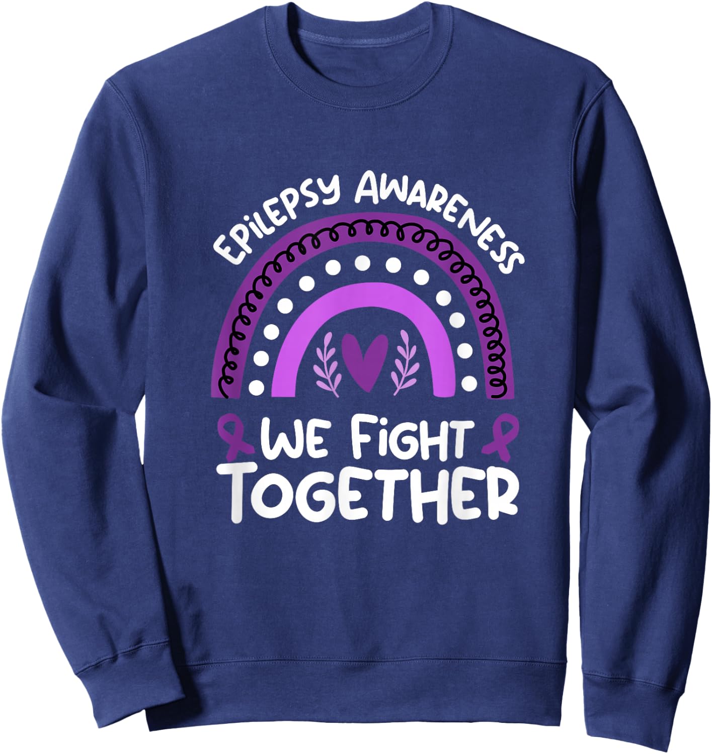 We Fight Together | Epilepsy Awareness Shirt | Epilepsy Sweatshirt - Sweatshirt | Navy