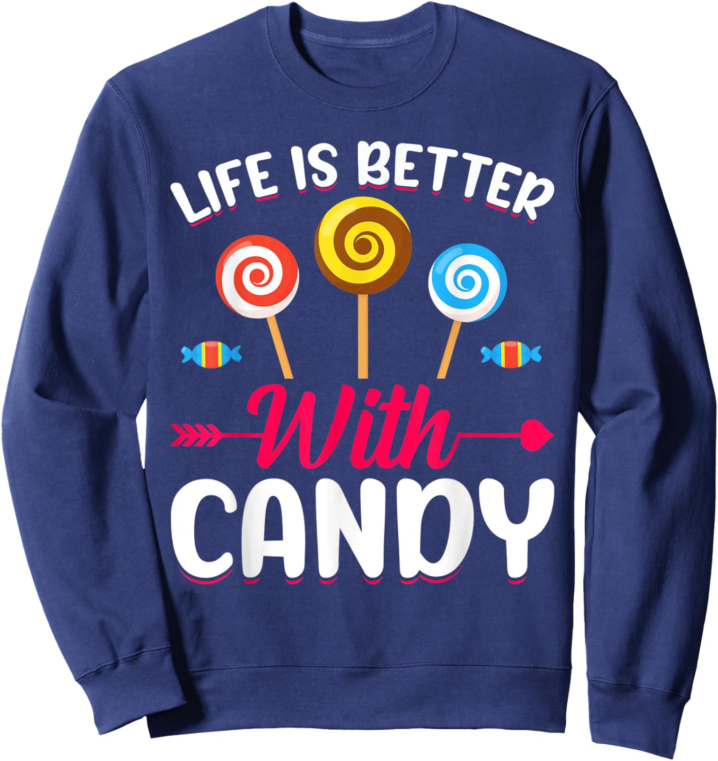Life Is Better With Candy Sweatshirt - Sweatshirt | Navy