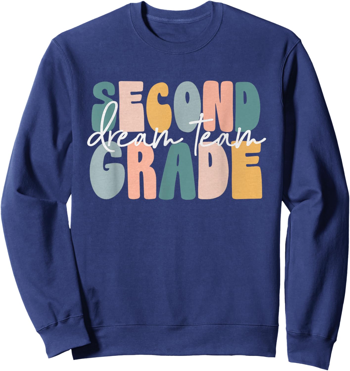 Second Grade Dream Team Retro Groovy Teacher Boys Girls Sweatshirt - Sweatshirt | Navy