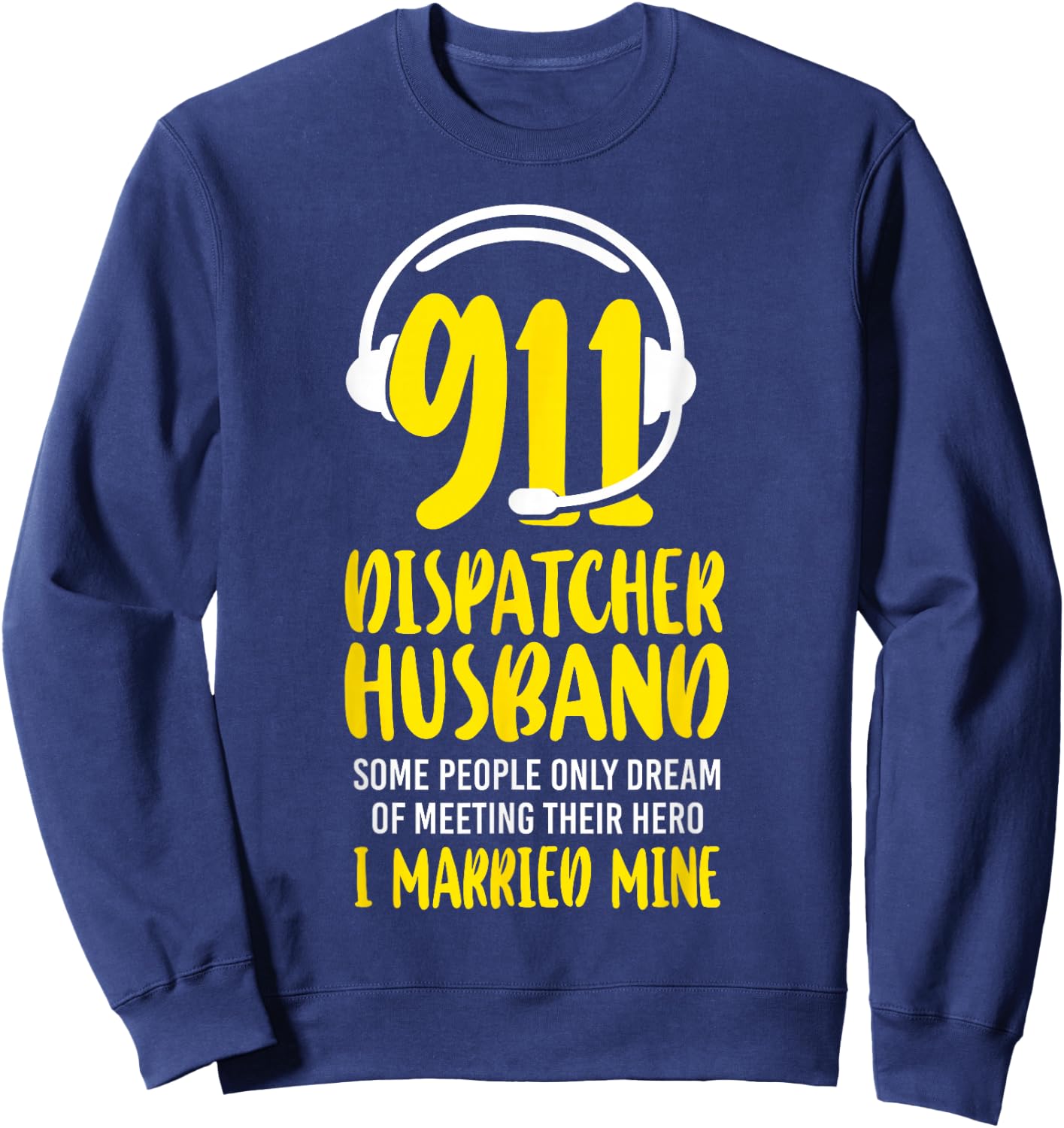 911 Dispatcher Thin Gold Yellow Line Husband Wife 911 Sweatshirt - Sweatshirt | Navy