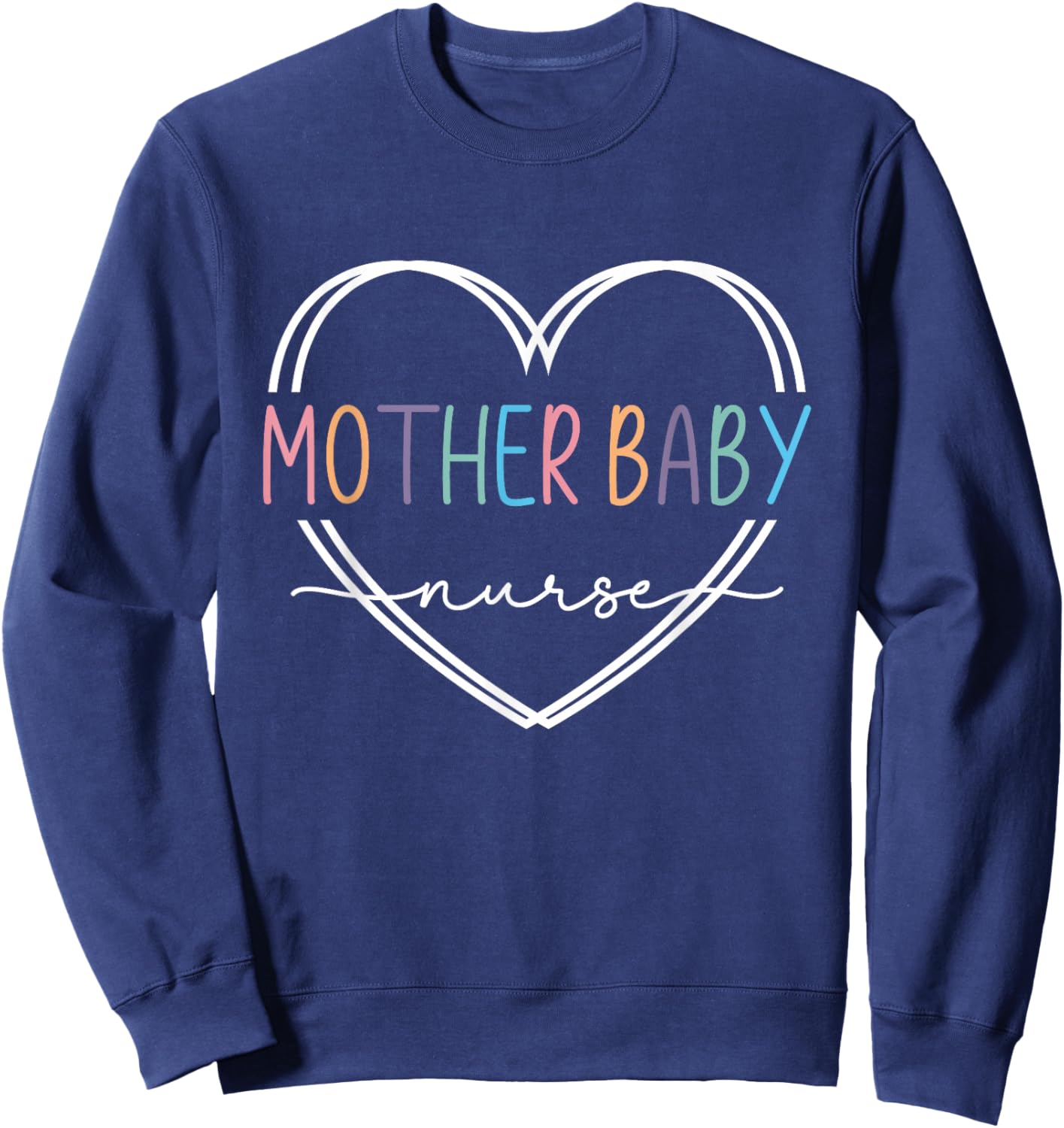 Mother Baby Nurse Postpartum Mom Baby Nursing Graduation Sweatshirt - Sweatshirt | Navy