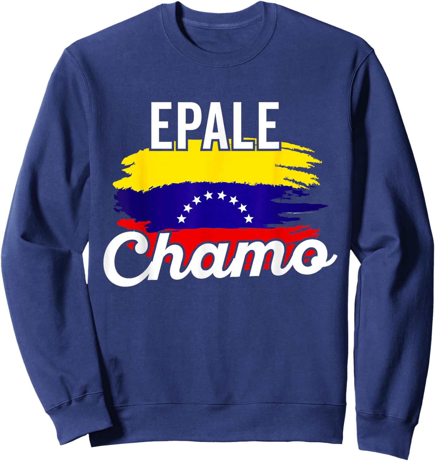 Venezuela Flag Pride Bandera Venezolana Camiseta Epale Chamo Sweatshirt - Sweatshirt | Navy