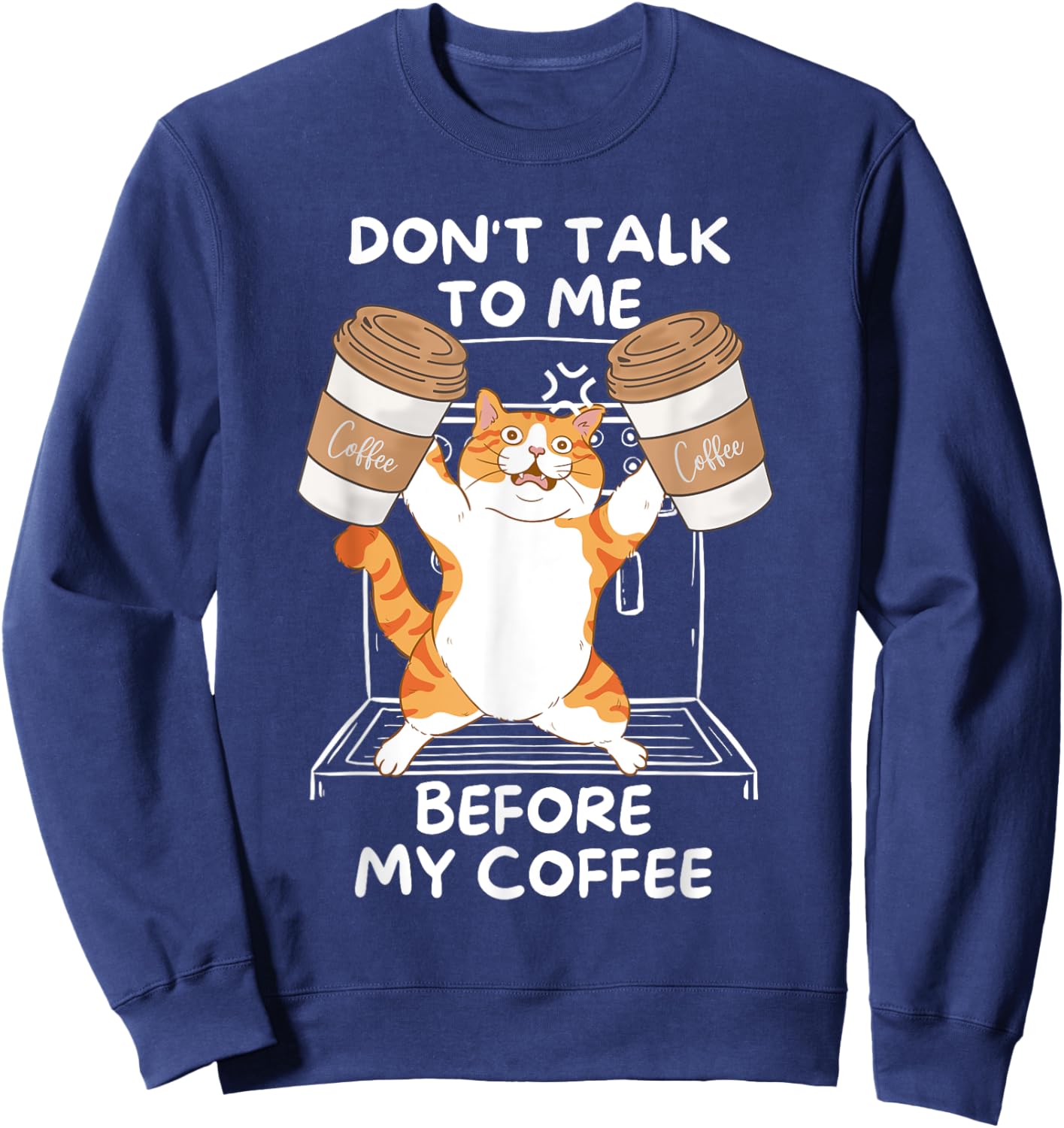 Don't Talk to Me Before My Coffee - Funny Coffee Cat Sweatshirt - Sweatshirt | Navy
