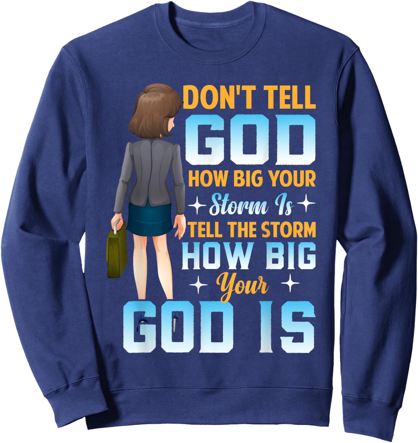 Tell the Storm How Big Your God Is - Christian Motivation Sweatshirt - Sweatshirt | Navy