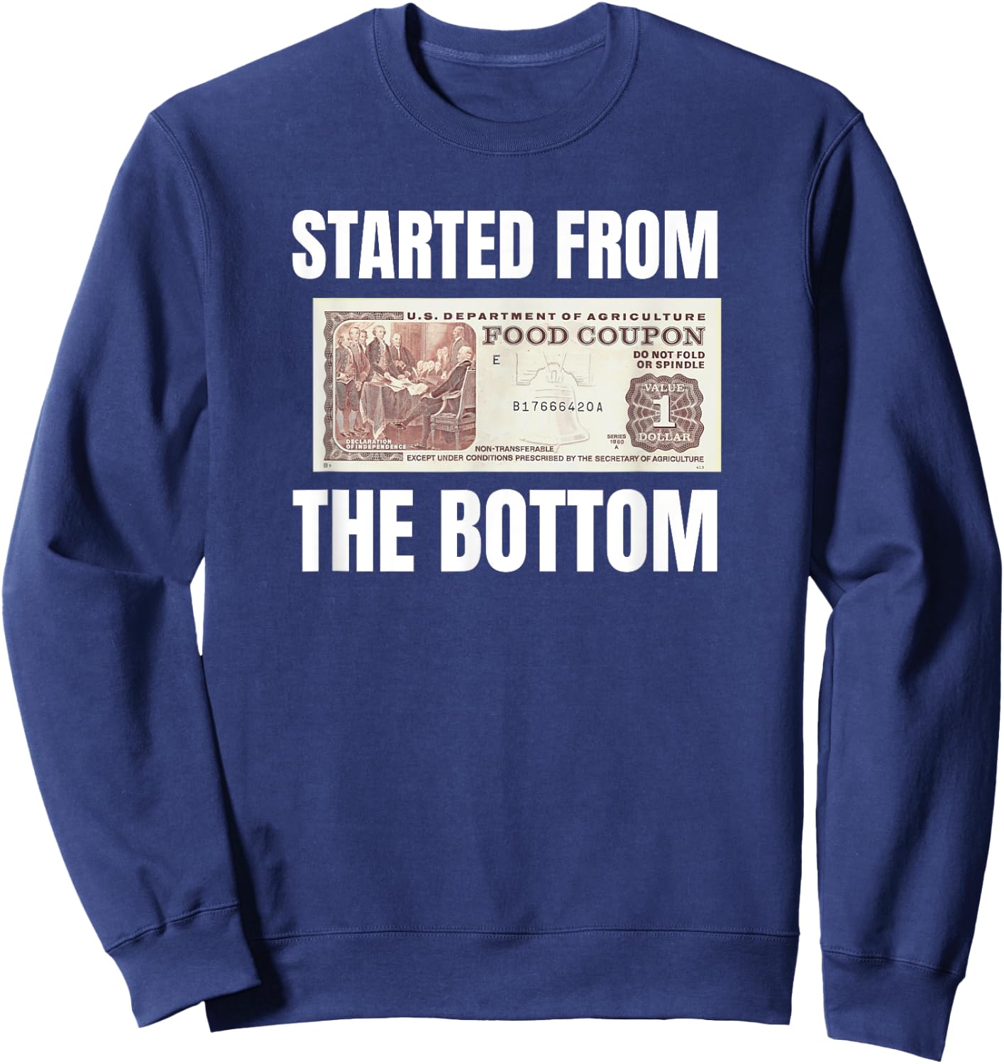 Started At The Bottom Funny Food Stamp 80's 90's kids Know Sweatshirt - Sweatshirt | Navy