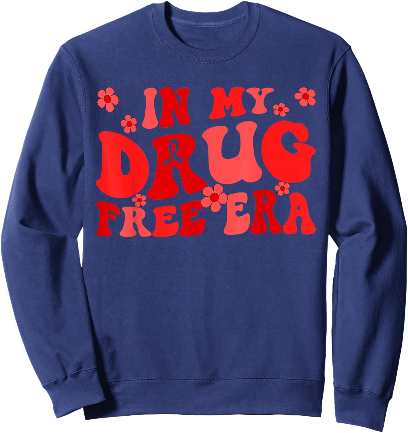 In My Drug free Era Anti Drug Red Ribbon Week Awareness Sweatshirt - Sweatshirt | Navy