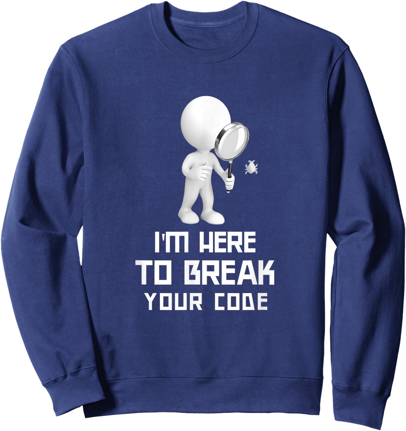 Funny Software QA Tester QA Quote Test Bug Sweatshirt - Sweatshirt | Navy