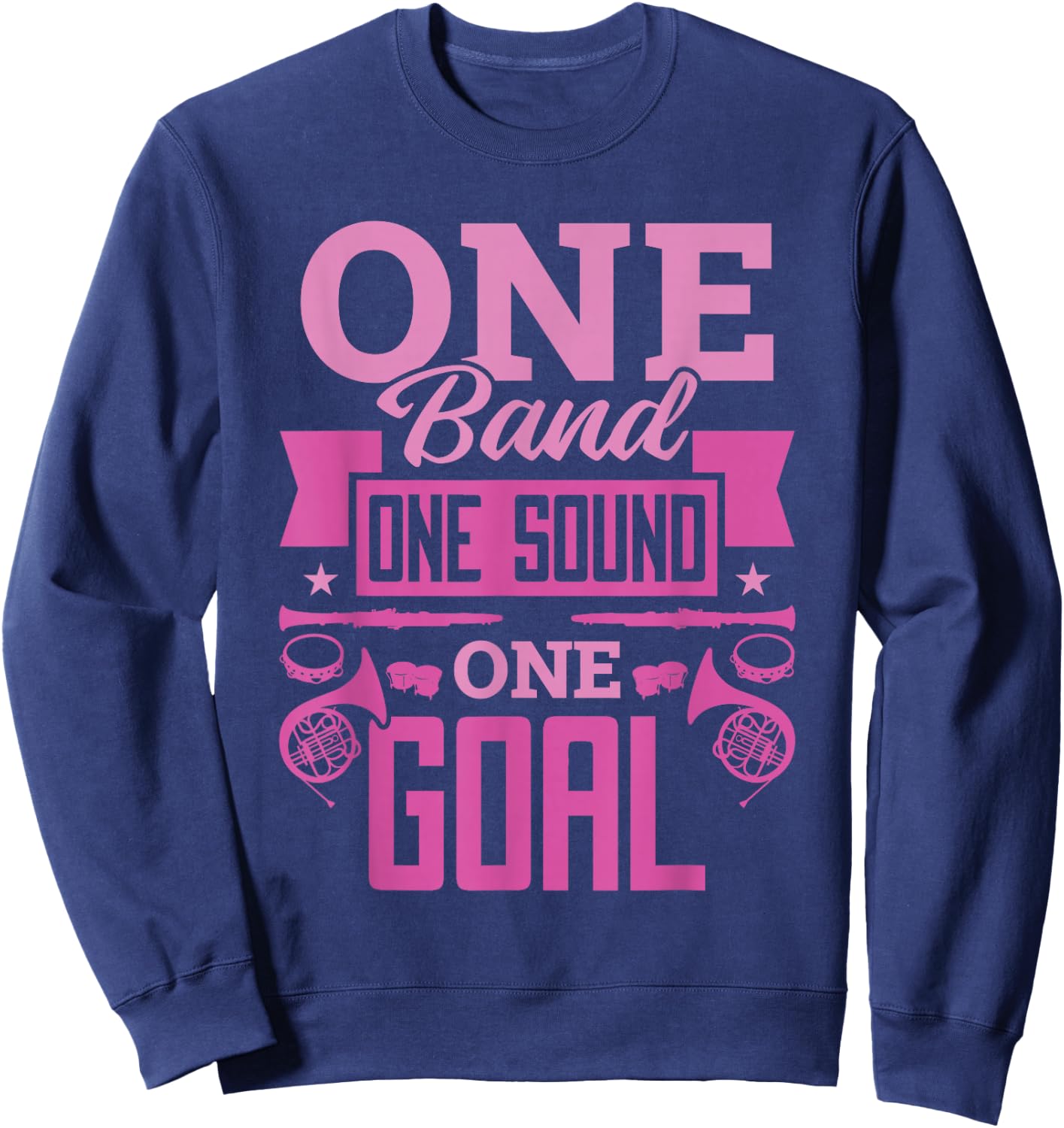 One Band One Sound One Goal Marching Band Sweatshirt - Sweatshirt | Navy