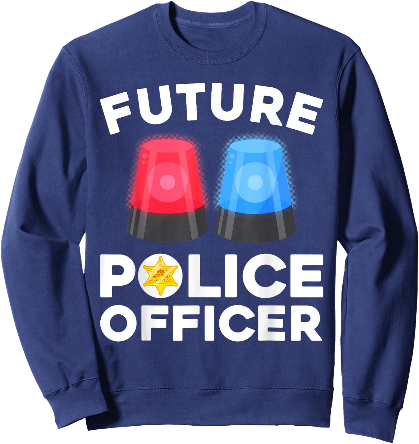 Funny Future Police Officer Design For Kids Boys Girls Cops Sweatshirt - Sweatshirt | Navy