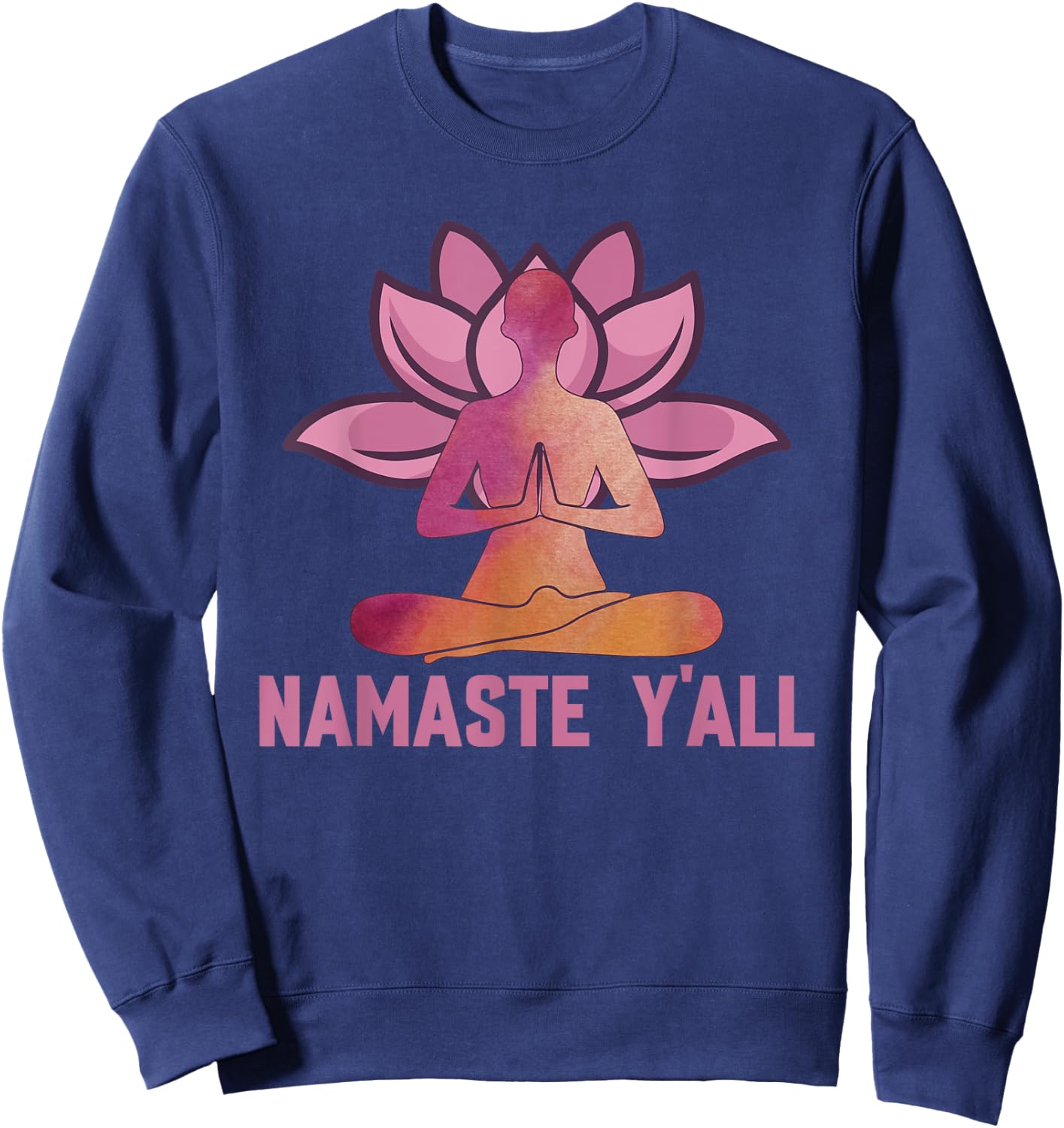 Namaste Y'all - Meditation & Yoga Lotus Flower Positivity Sweatshirt - Sweatshirt | Navy