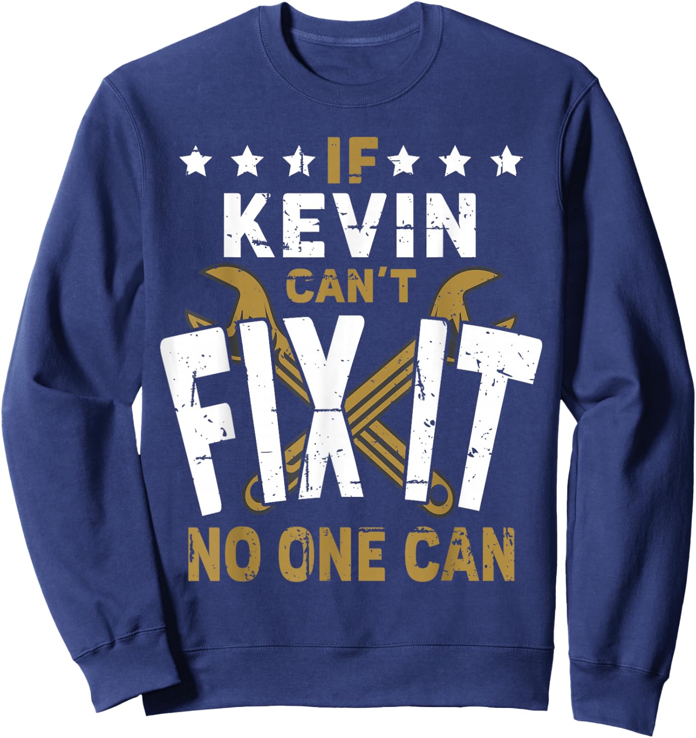 Kevin Name - If Kevin Can't Fix It No One Can Sweatshirt - Sweatshirt | Navy