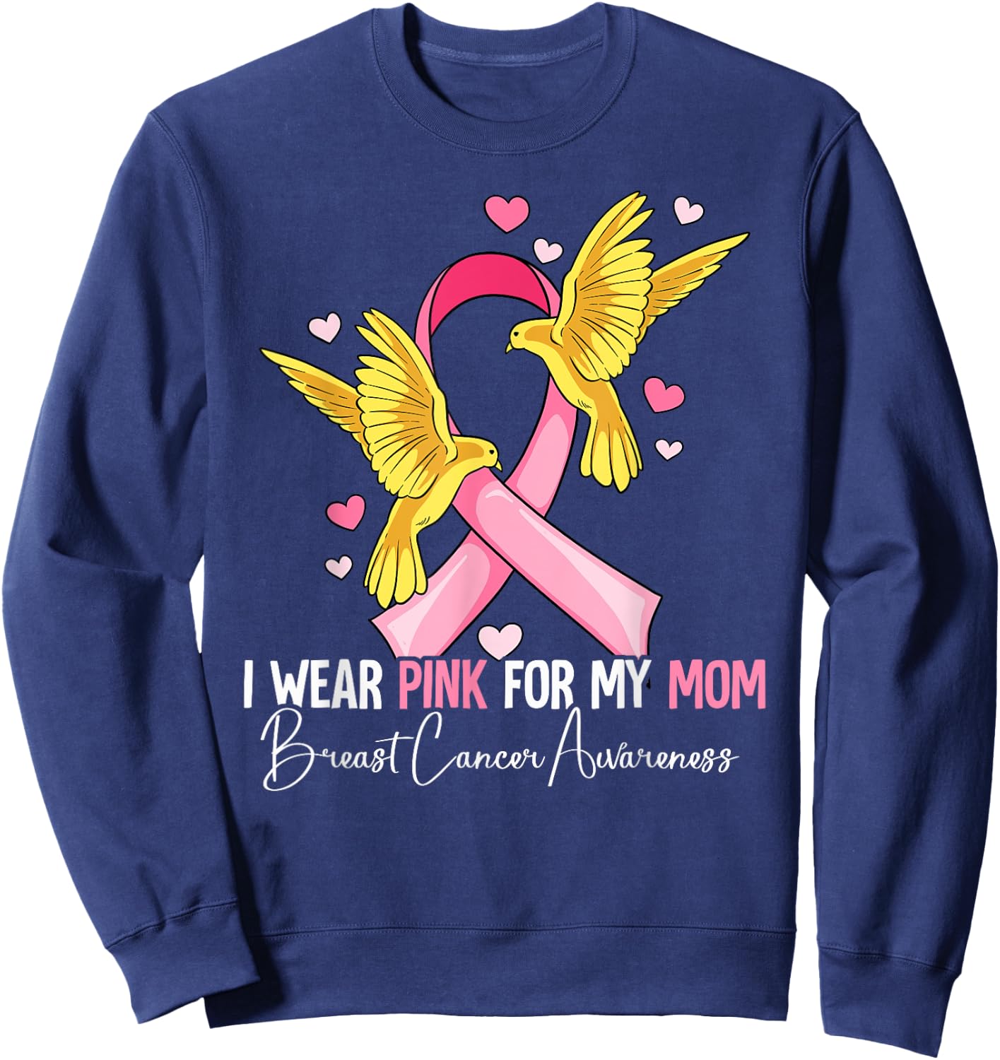I Wear Pink For My Mom Breast Cancer Awareness Sweatshirt - Sweatshirt | Navy