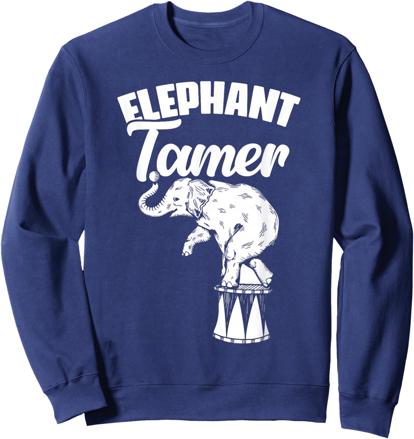Circus Elephant Animal Tamer Acrobat Carnival Showman Sweatshirt - Sweatshirt | Navy