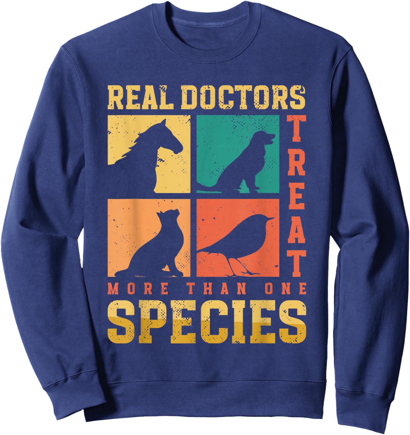 Real Doctors Treat More Than One Species | Veterinarian Sweatshirt - Sweatshirt | Navy