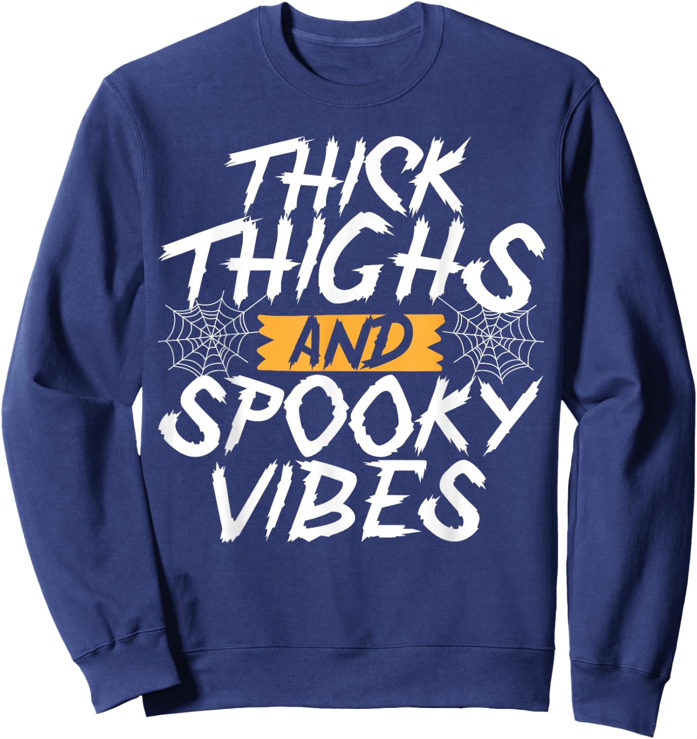 Thick Thighs And Spooky Vibes Funny Halloween Ghost Sweatshirt - Sweatshirt | Navy