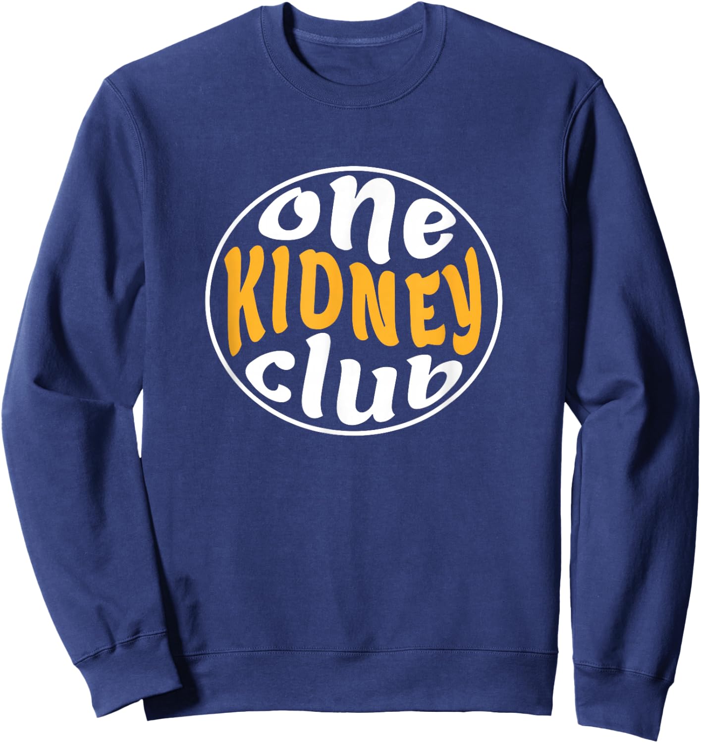 One Kidney Club, Proud Kidney Donor Sweatshirt - Sweatshirt | Navy