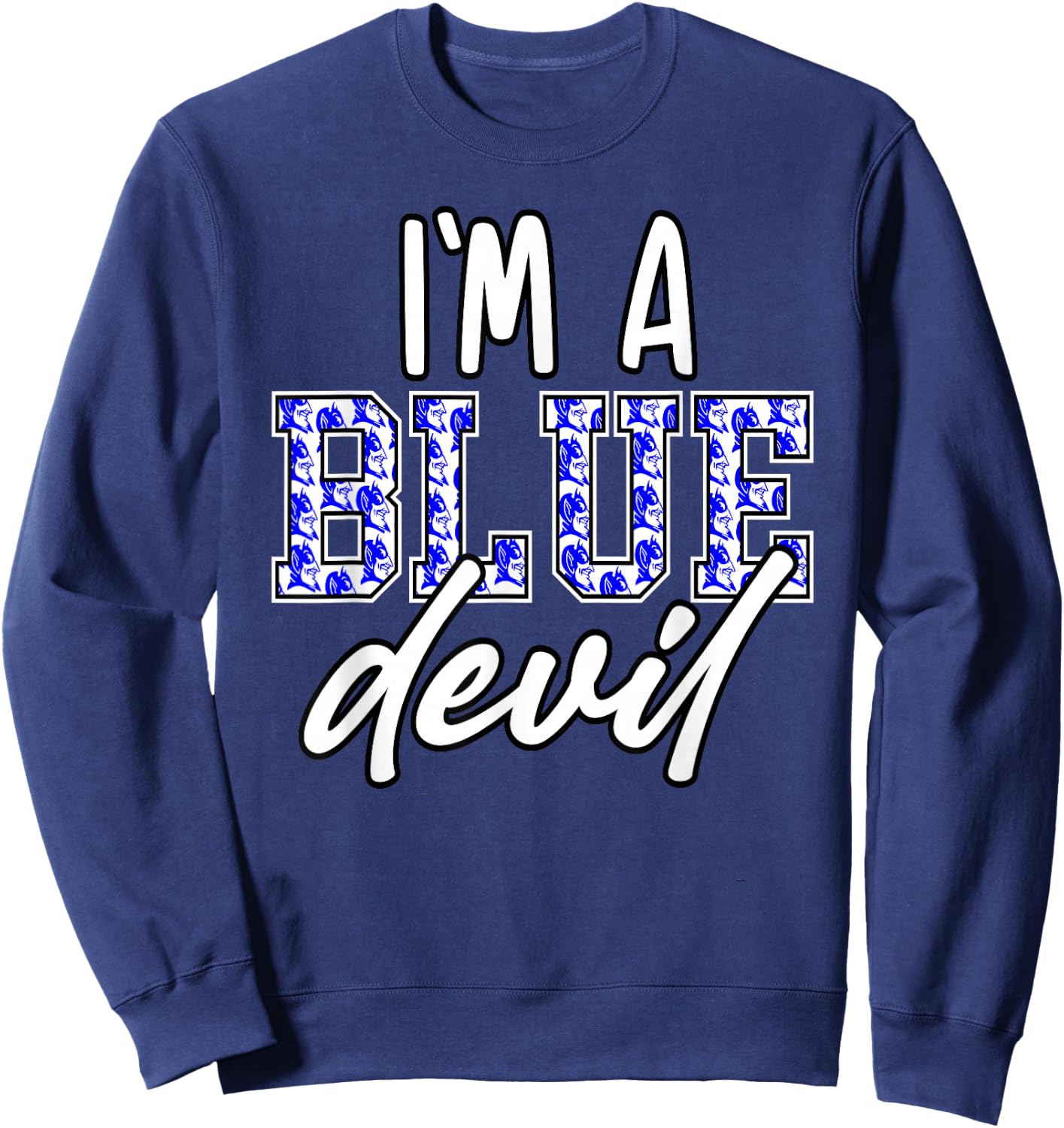 I'm a Blue Devil Sweatshirt - Sweatshirt | Navy