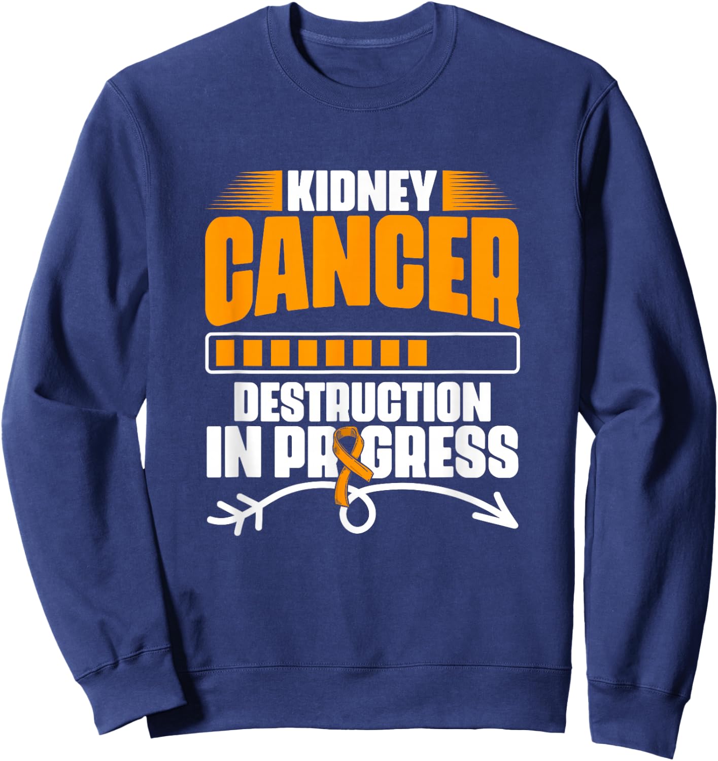 Kidney Cancer Destruction Support Kidney Cancer Survivor Sweatshirt - Sweatshirt | Navy