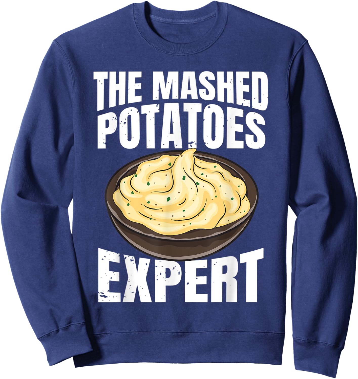 Mashed Potatoes Expert Potato Lover Sweatshirt - Sweatshirt | Navy