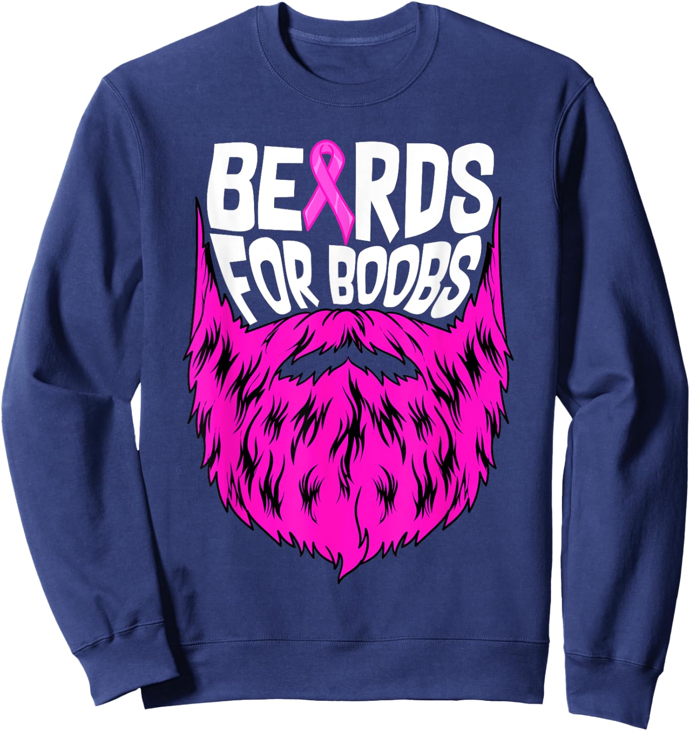 Beards For Boobs Breast Cancer Awareness Support Men Sweatshirt - Sweatshirt | Navy