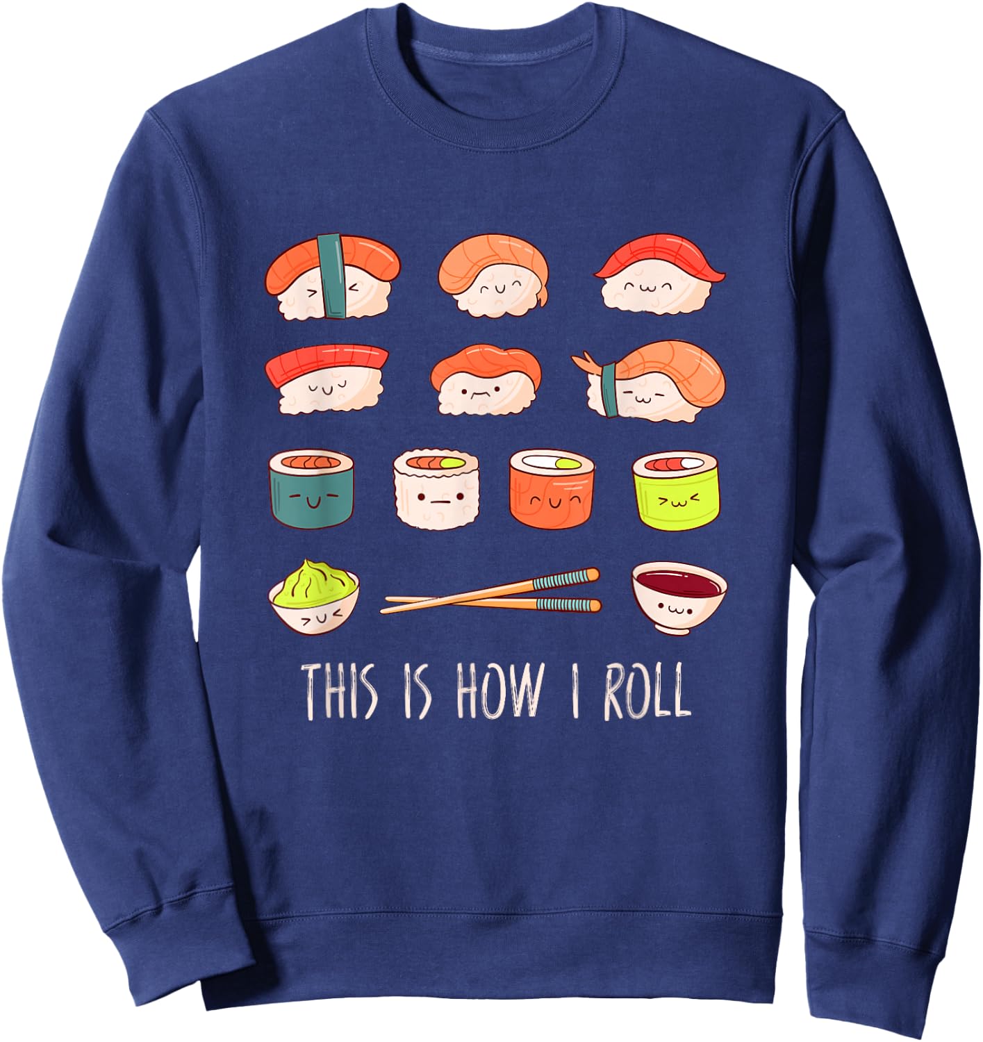 Cute Kawaii Sushi This is How I Roll Sweatshirt - Sweatshirt | Navy