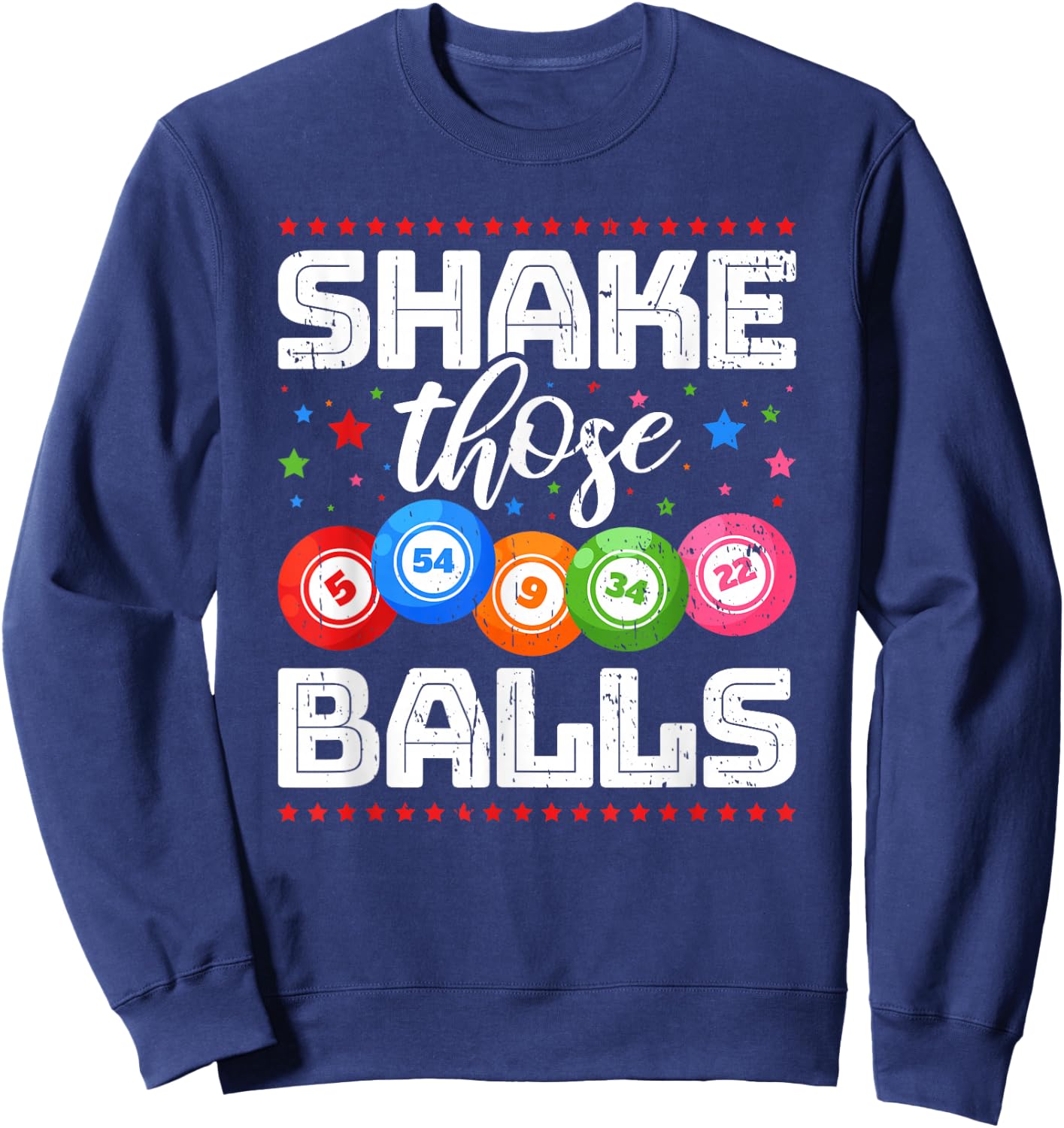 Bingo Shake Those Balls Bingo Player Sweatshirt - Sweatshirt | Navy