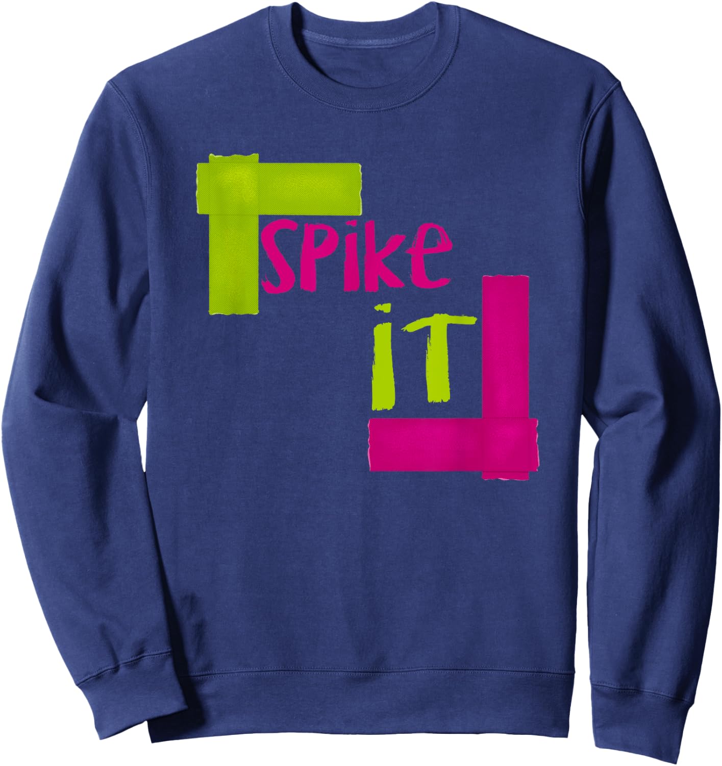 Spike It - Gaff Tape for Stage Managers, Actors, and Techs Sweatshirt - Sweatshirt | Navy