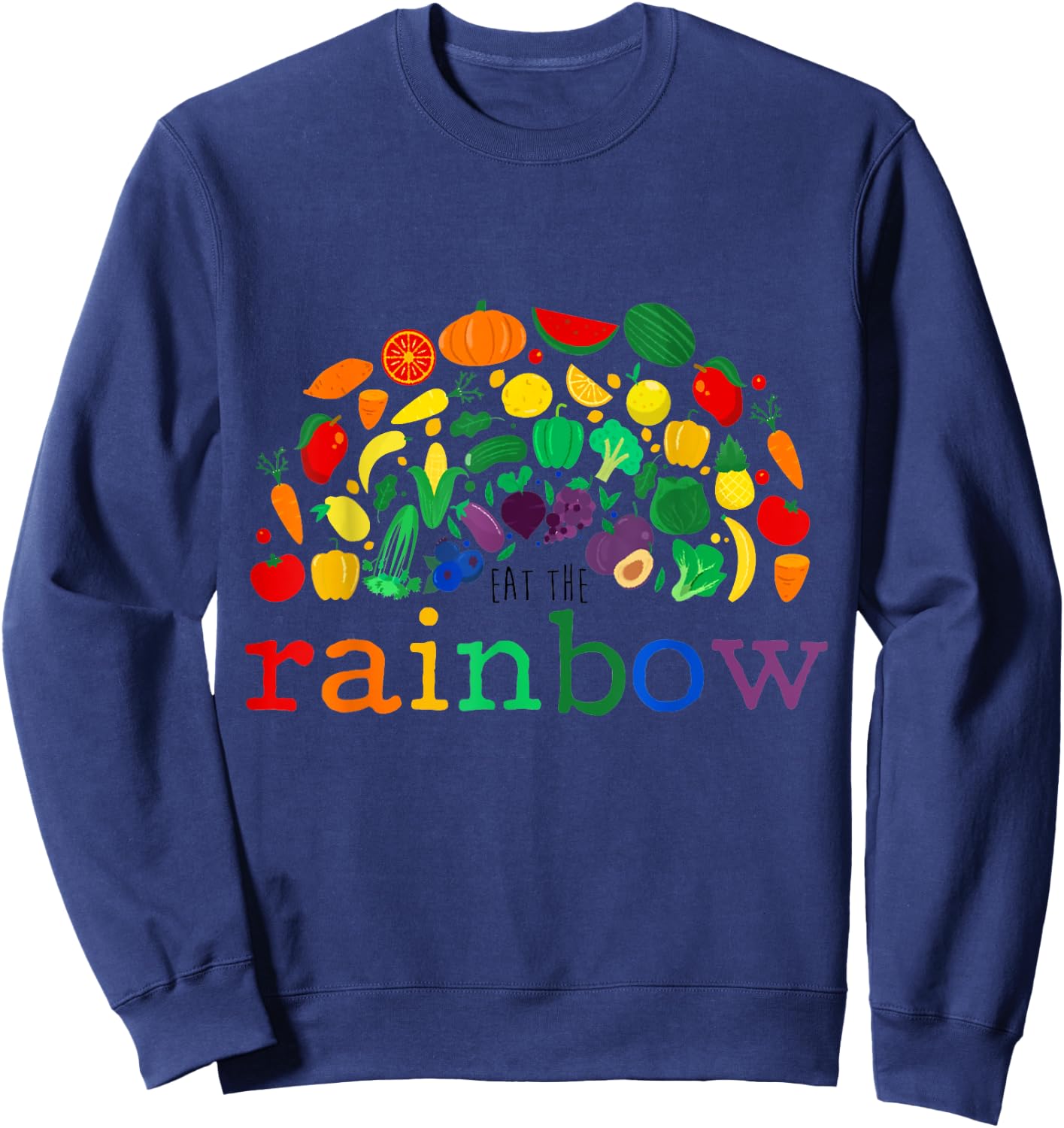 Cute Eat the Rainbow Cool Vegan Gift Sweatshirt - Sweatshirt | Navy