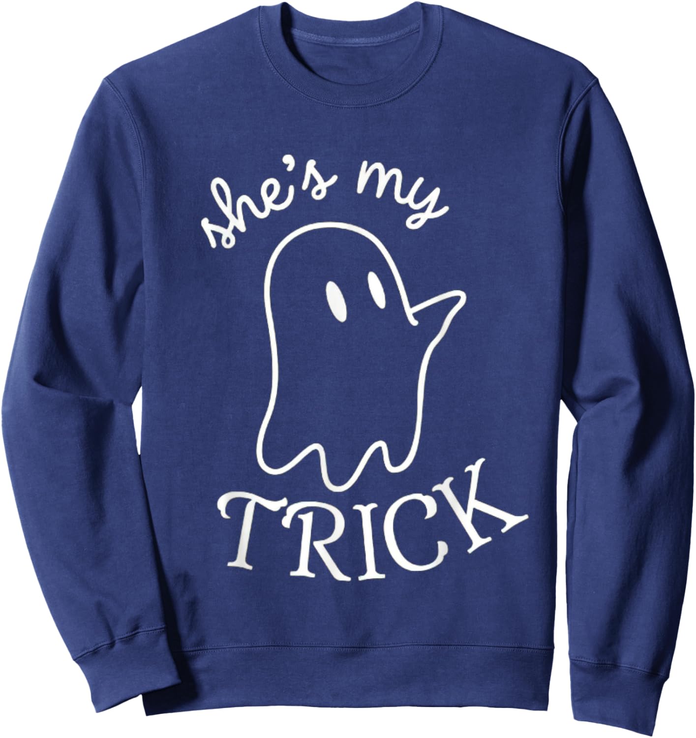 She's My Trick He's My Treat Couples Ghost Men Women Sweatshirt - Sweatshirt | Navy
