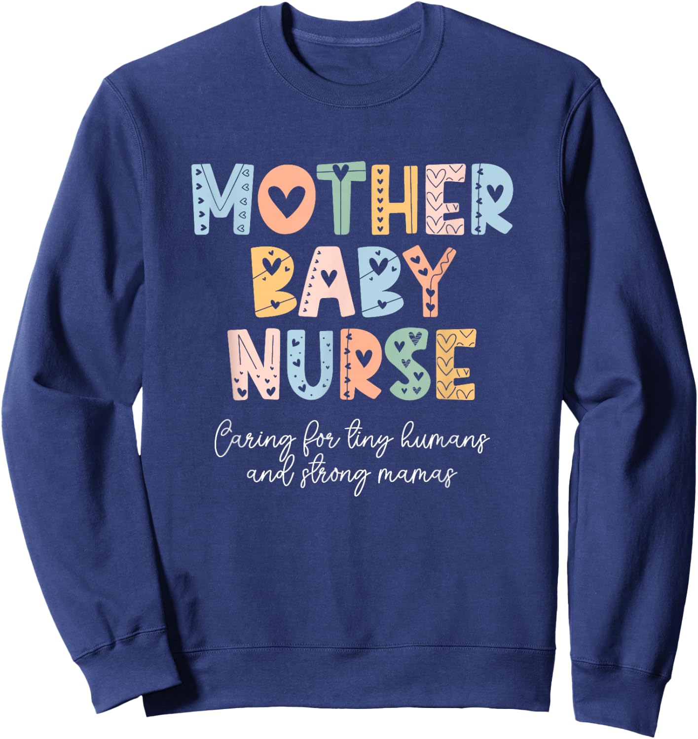 Cute Mother Baby Nurse Rainbow Postpartum Nurse Neonatal Sweatshirt - Sweatshirt | Navy