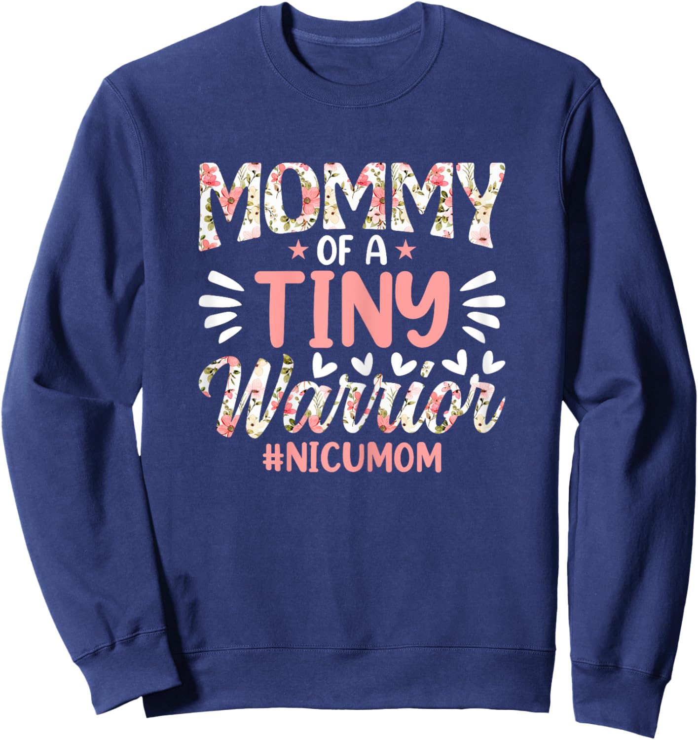 Mommy of a Tiny Warrior - Happy Mother's Day NICU Mom Sweatshirt - Sweatshirt | Navy