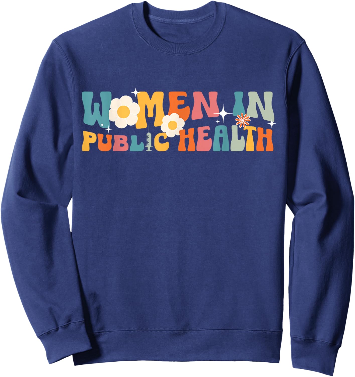 Women In Public Health Nurse Public Health Nursing Sweatshirt - Sweatshirt | Navy