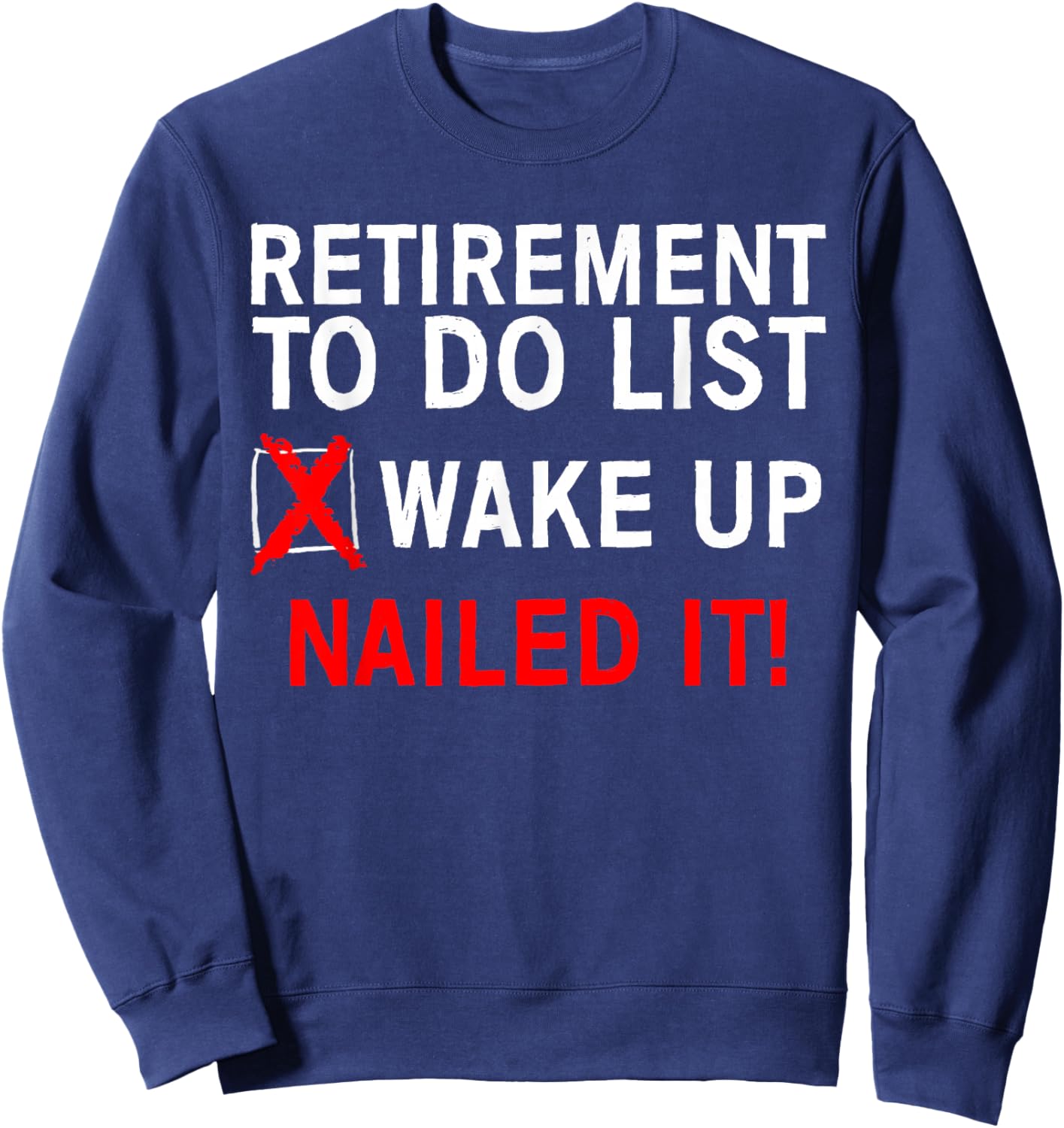 Cool Retirement Art Women Retired to Do List Retiree Small Sweatshirt - Sweatshirt | Navy