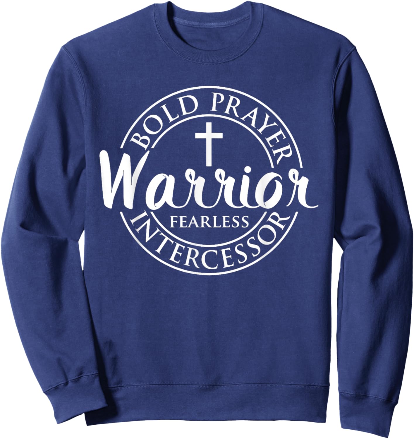 Bold Prayer Warrior Fearless Intercessor, Religion Christian Sweatshirt - Sweatshirt | Navy