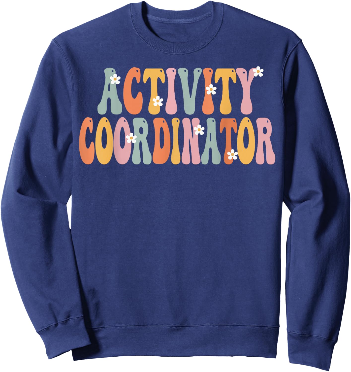 TeeaxArt Retro Groovy Gifts & Apparel Women's Activity Coordinator Week Groovy Appreciation Day Sweatshirt - Sweatshirt | Navy