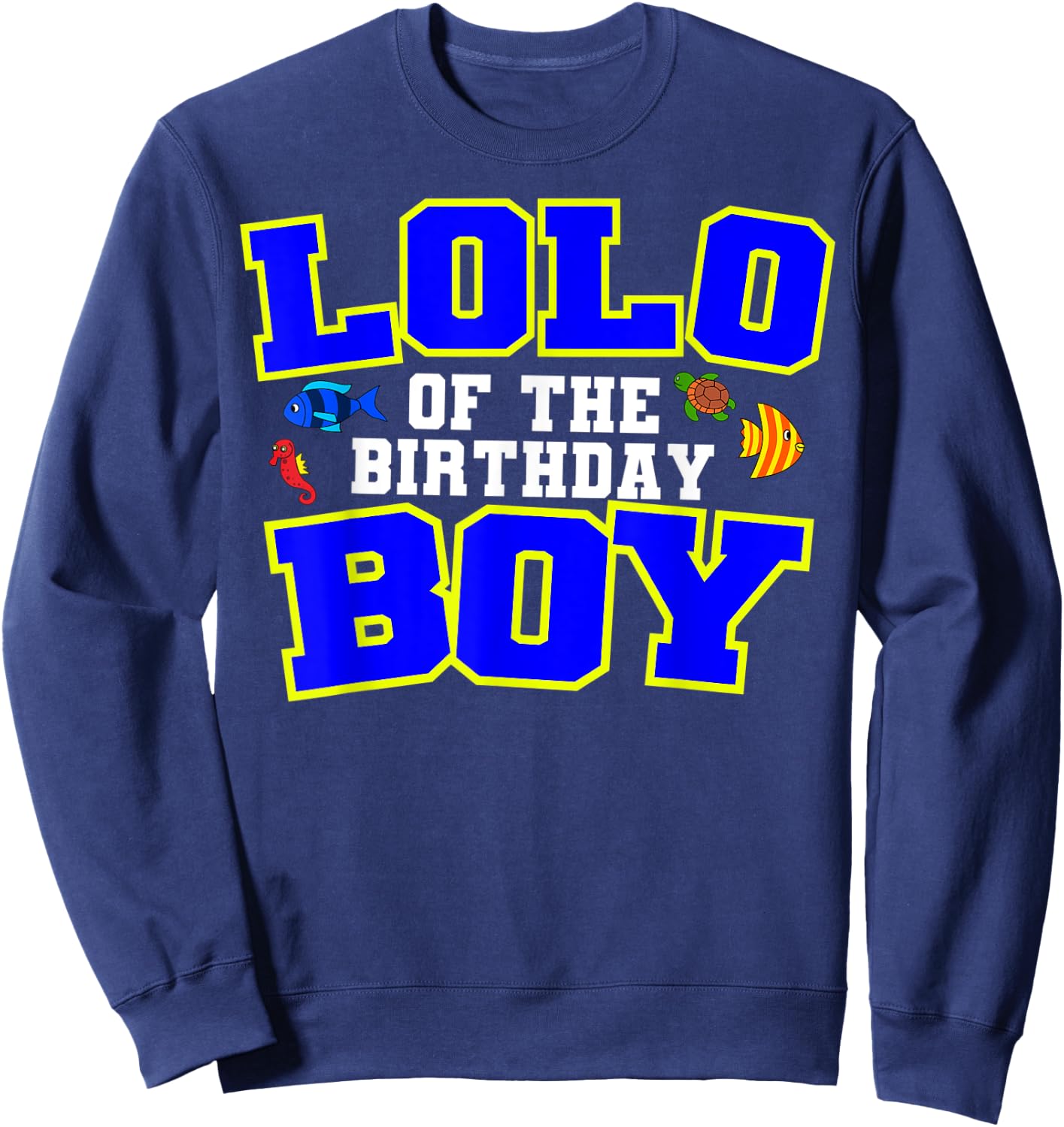 Lolo Of The Birthday Boy Fishing Theme Bday Celebration Sweatshirt - Sweatshirt | Navy