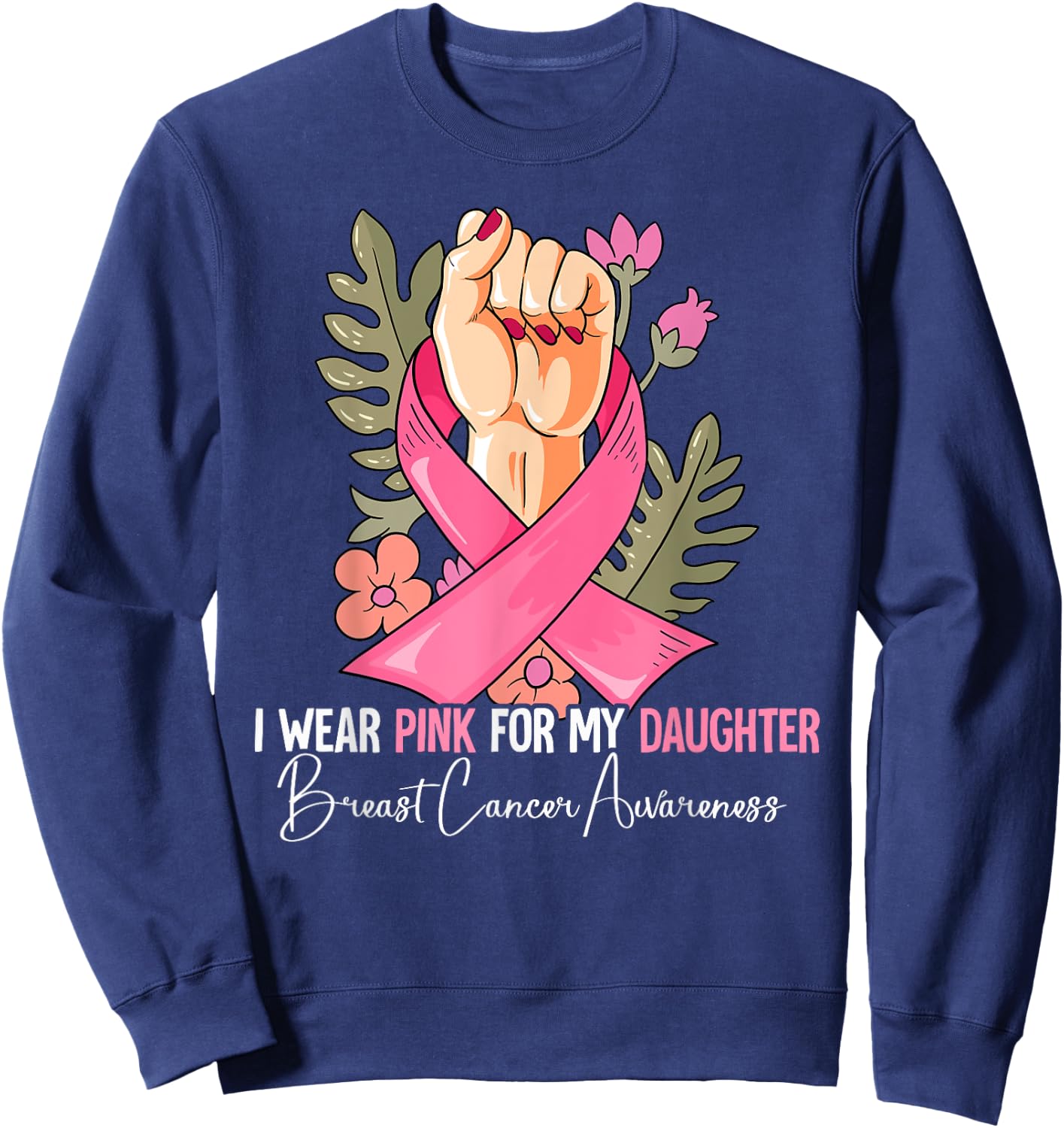I Wear Pink For My Daughter Breast Cancer Awareness Sweatshirt - Sweatshirt | Navy
