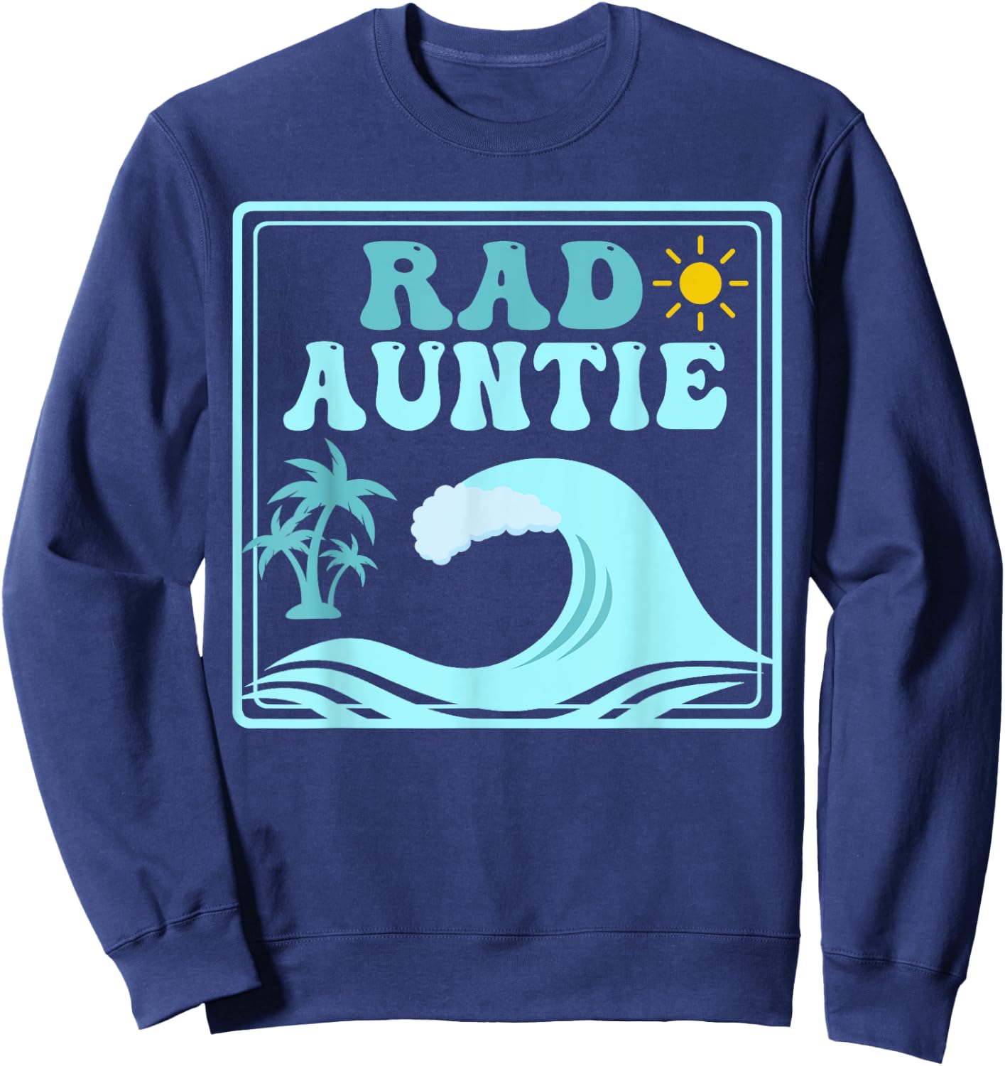 Rad Auntie The Big One 1st Birthday Surf Family Matching Sweatshirt - Sweatshirt | Navy