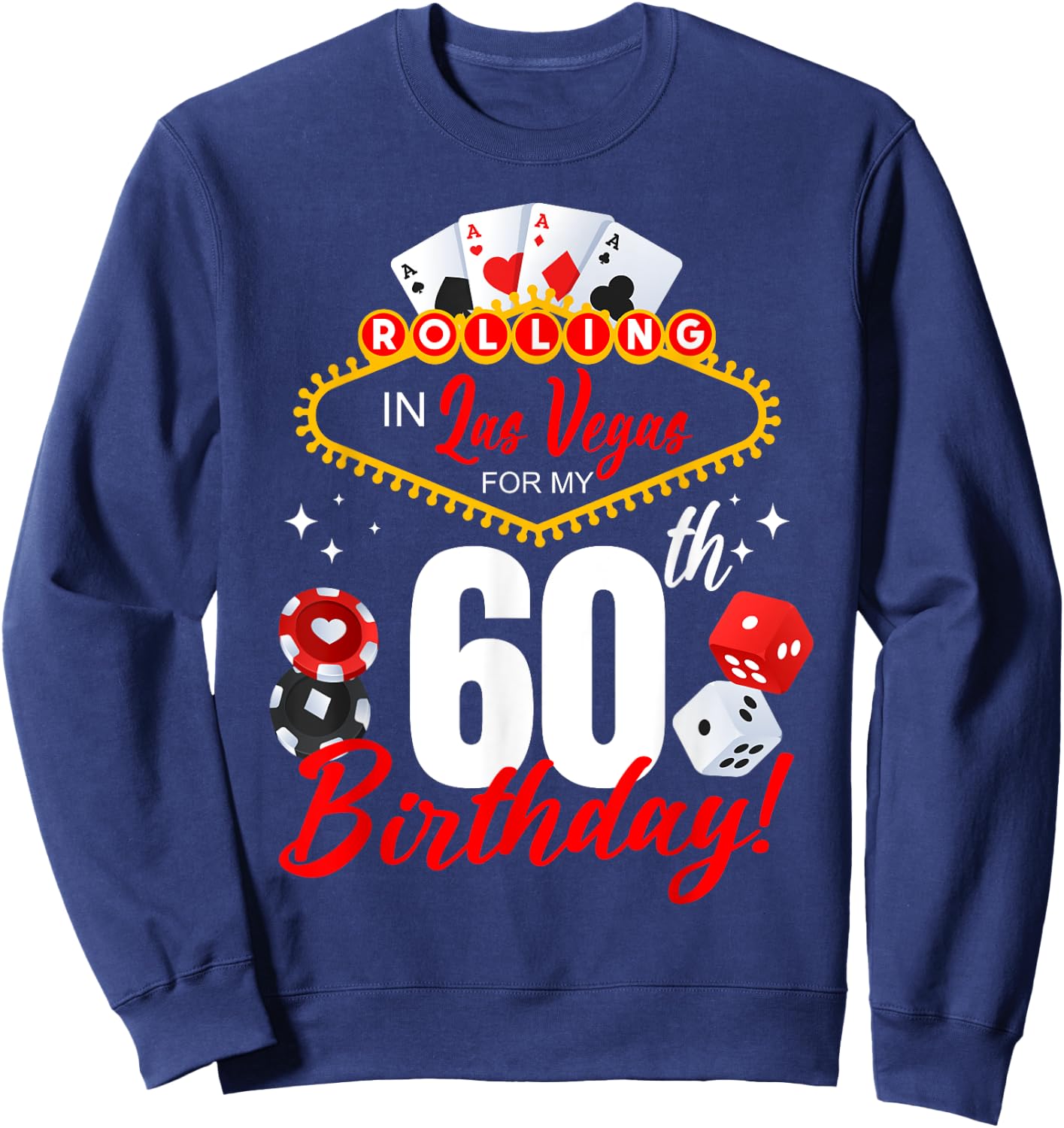 Rolling In Las Vegas 60th Birthday Crew Group Friends 60 Sweatshirt - Sweatshirt | Navy