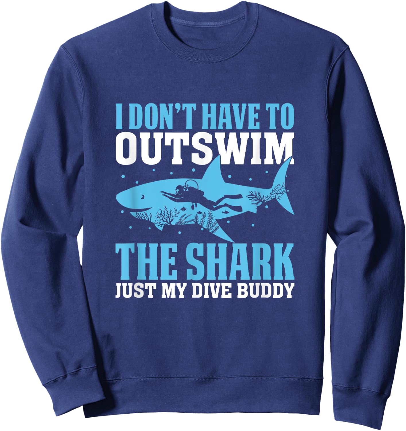 Dive Buddy Shark Saying Shark Costume Funny Shark Lover Sweatshirt - Sweatshirt | Navy