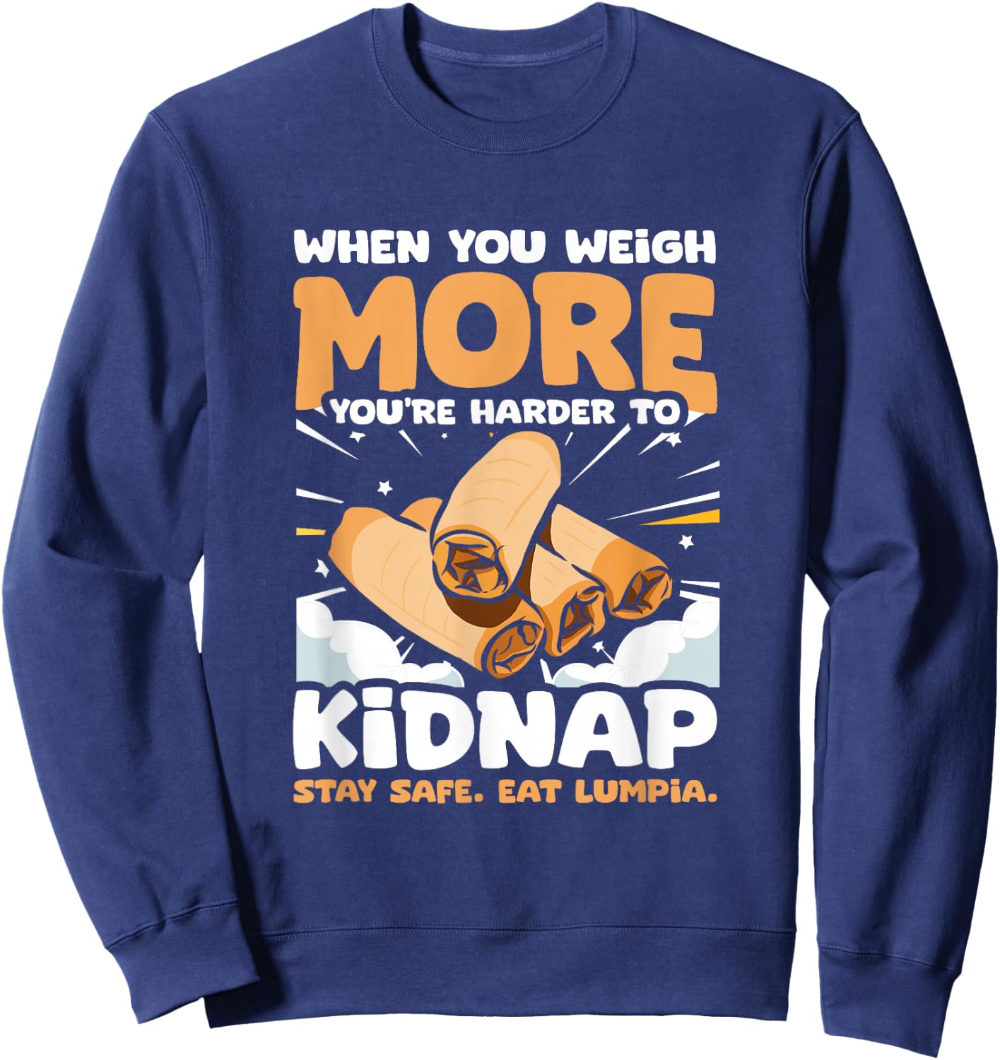 Filipino Food Pinoy Stay Safe Eat Lumpia Spring Rolls Lumpia Sweatshirt - Sweatshirt | Navy