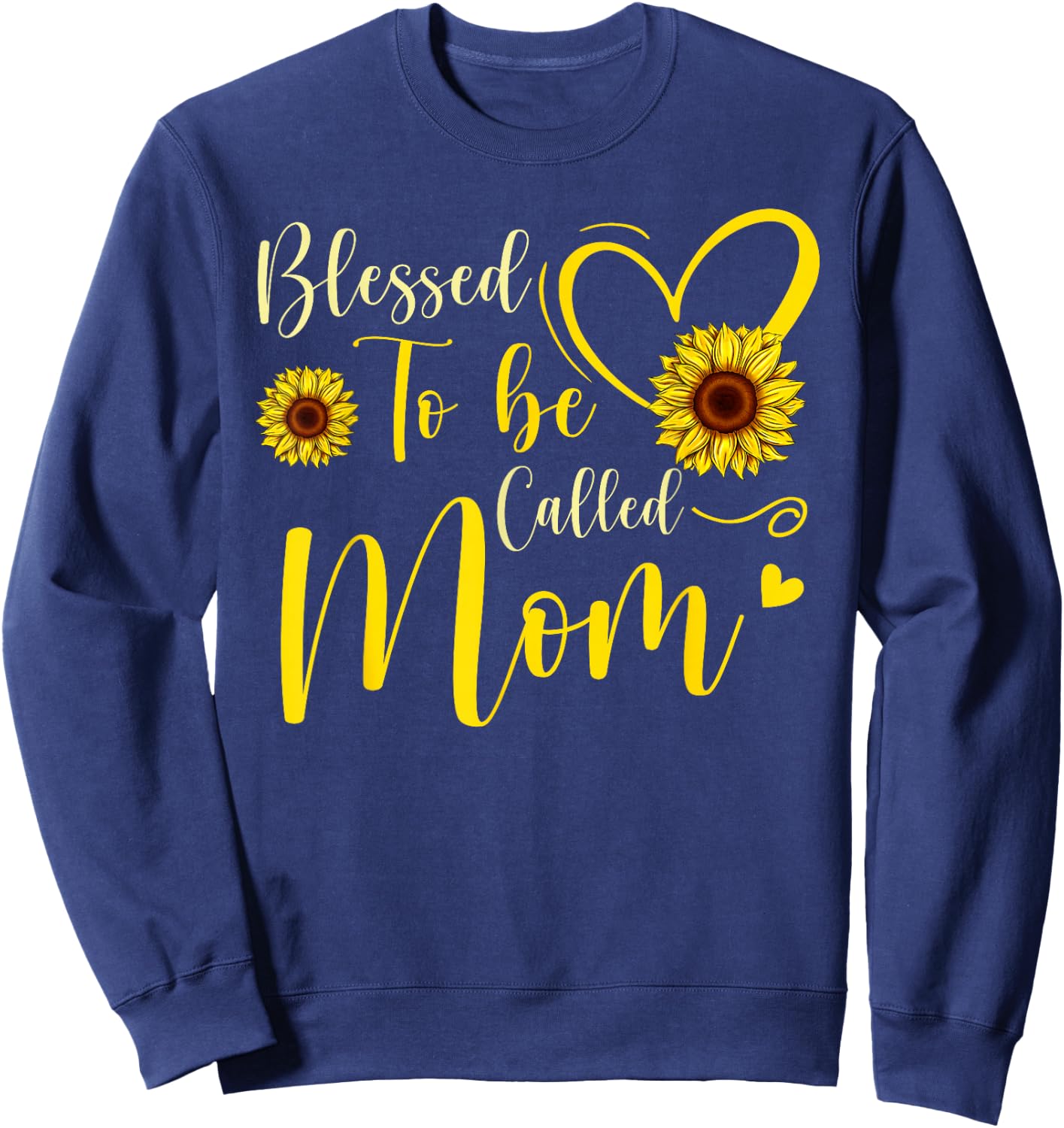 Blessed To Be Called Mom Cute Sunflower Women Mothers Day Sweatshirt - Sweatshirt | Navy